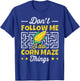 Corn Maze and Cornfield Quote for a Corn maze expert T-Shirt - T-Shirt | Royal
