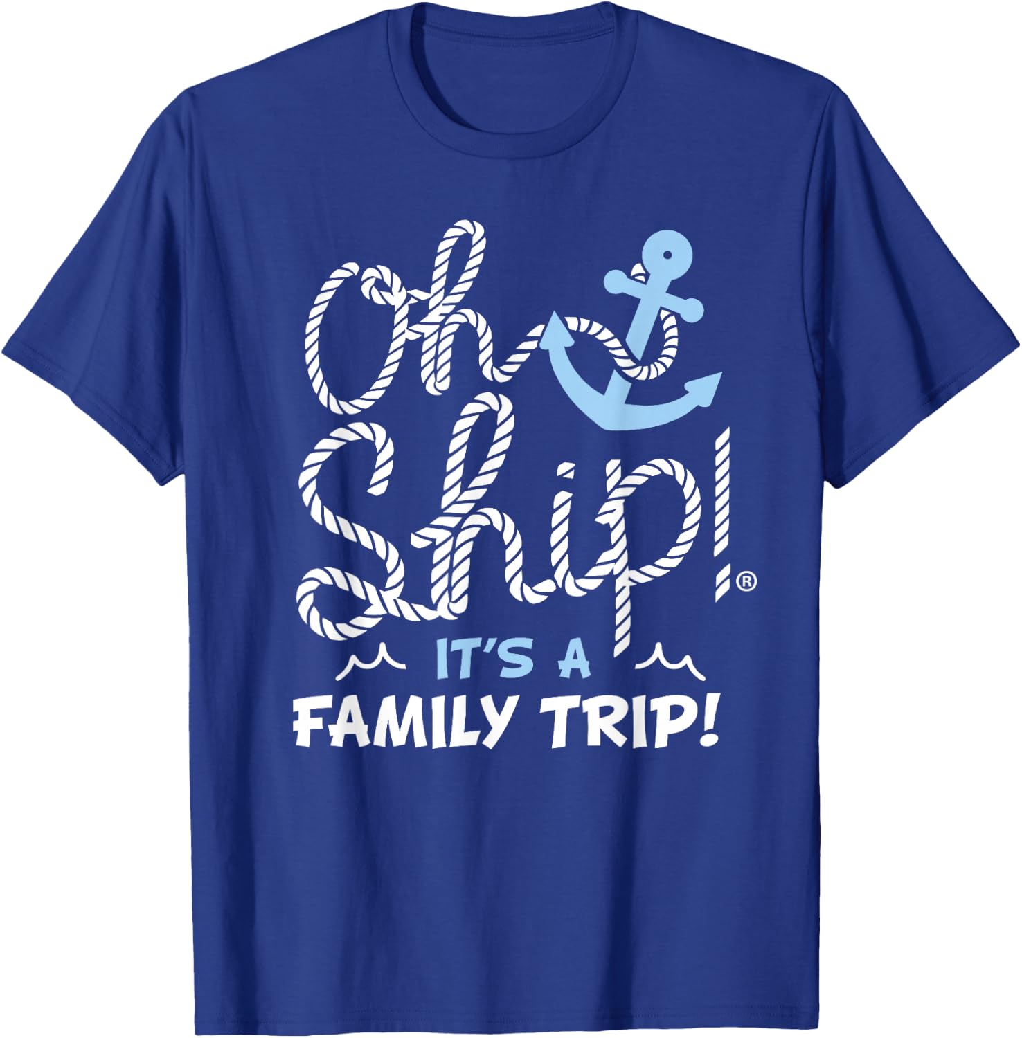 Oh Ship It’s A Family Vacation Funny Cruise Party Outfit T-Shirt - T-Shirt | Royal