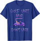 Funny Golf Cart Hair Don't Care T-Shirt - T-Shirt | Royal