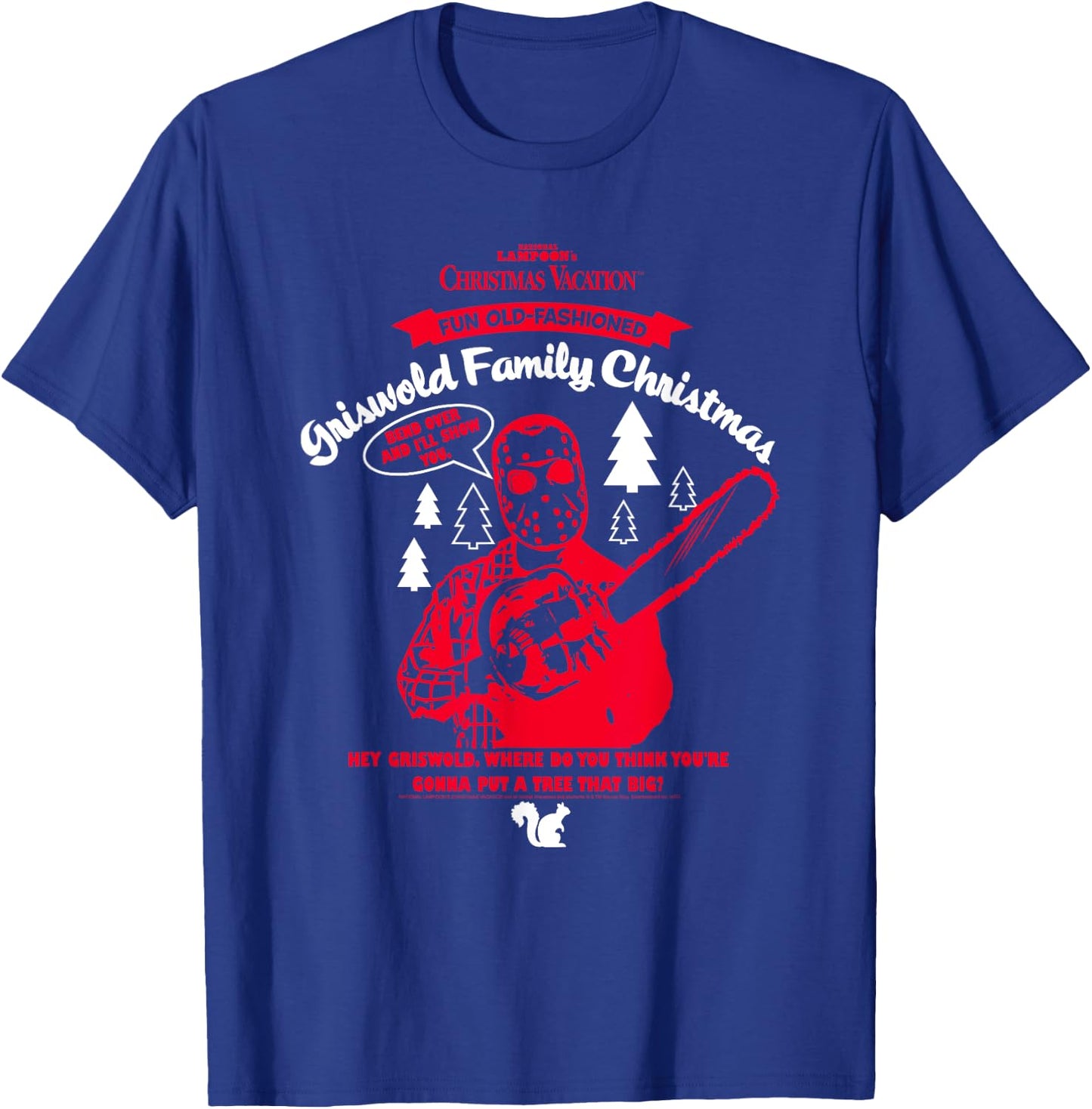 Christmas Vacation Clark Red Chainsaw Funny Holiday Movie T-Shirt - T-Shirt | Royal