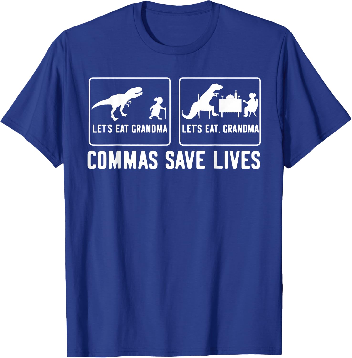 Let's Eat Grandma Let's Eat, Grandma Commas Save Lives T-Shirt - T-Shirt | Royal