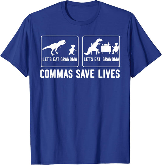 Let's Eat Grandma Let's Eat, Grandma Commas Save Lives T-Shirt - T-Shirt | Royal