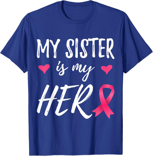 My Sister is my Hero Ribbon Breast Cancer Awareness T-Shirt - T-Shirt | Royal