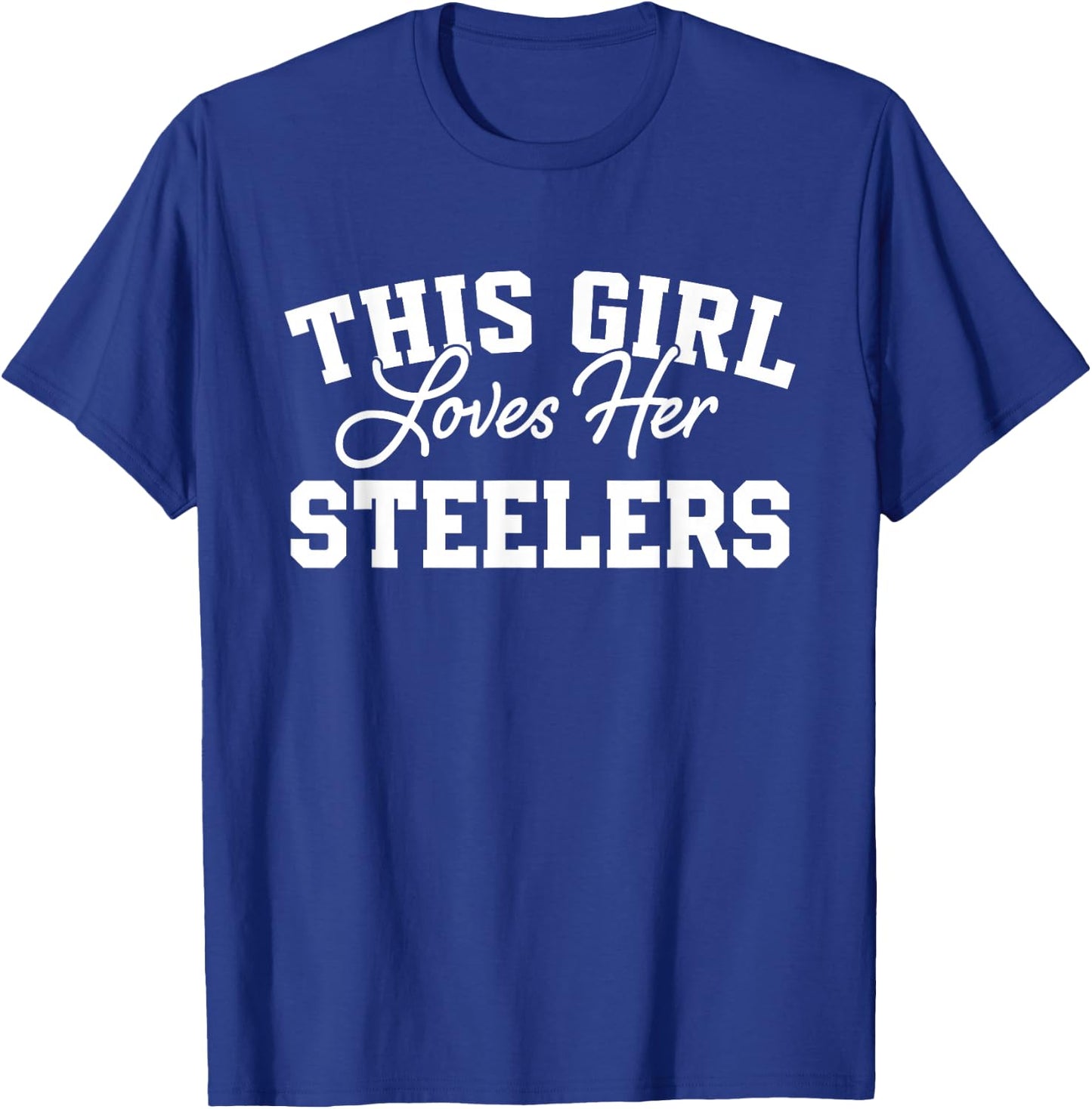 Steelers Fontana This Girl Loves Her HS T-Shirt - T-Shirt | Royal