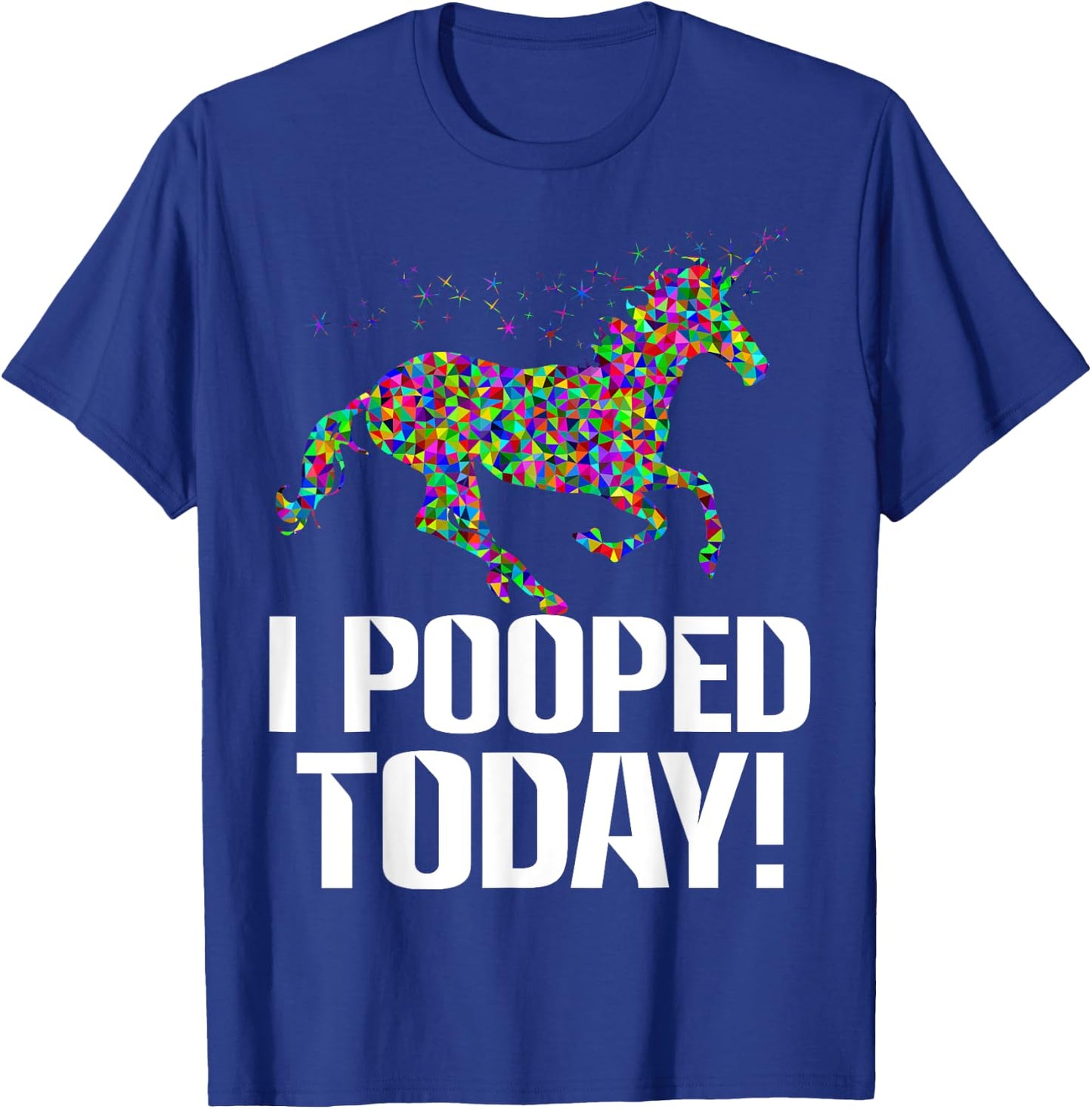 Funny i pooped today unicorn rainbow I pooped today T-Shirt - T-Shirt | Royal