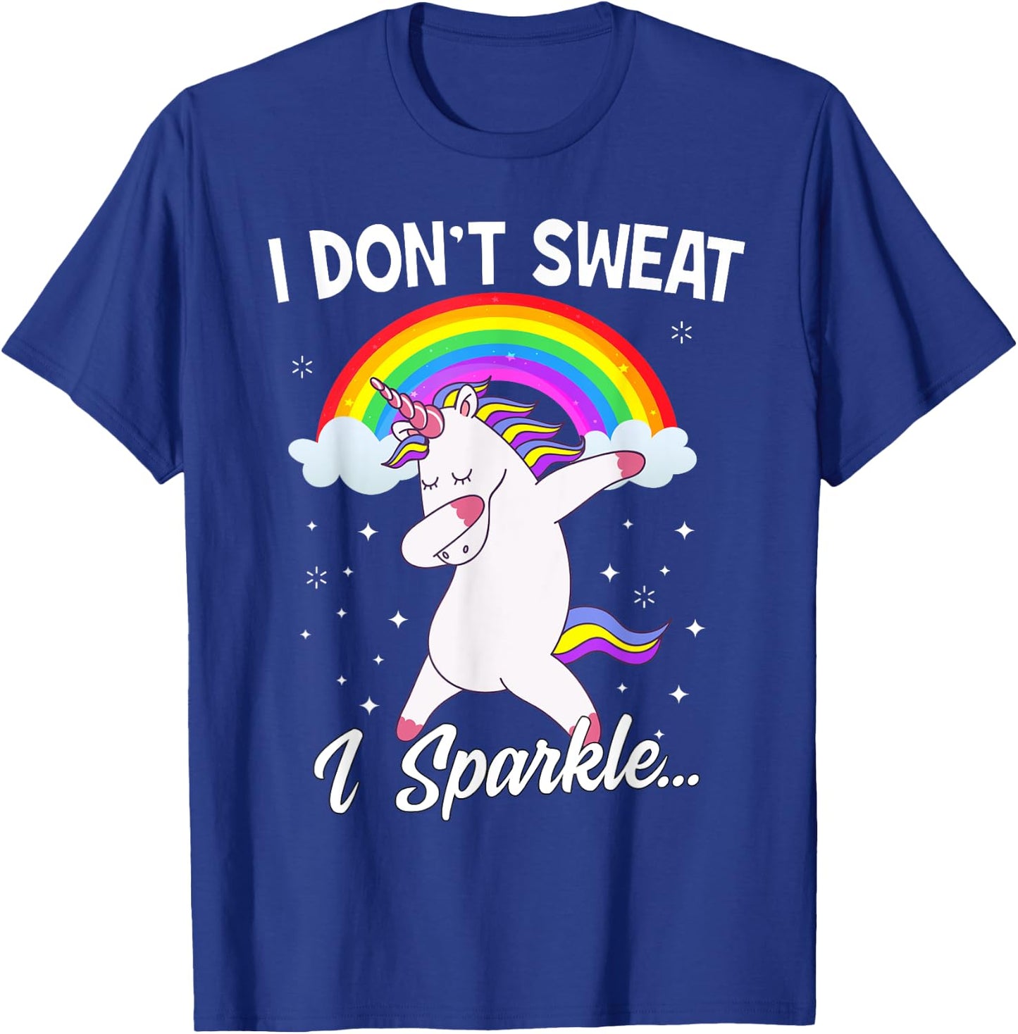 I Don't Sweat I Sparkle Unicorn Women Christmas Gift T-Shirt - T-Shirt | Royal