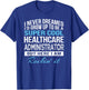 Funny Healthcare Administrator Gift T-Shirt - T-Shirt | Royal
