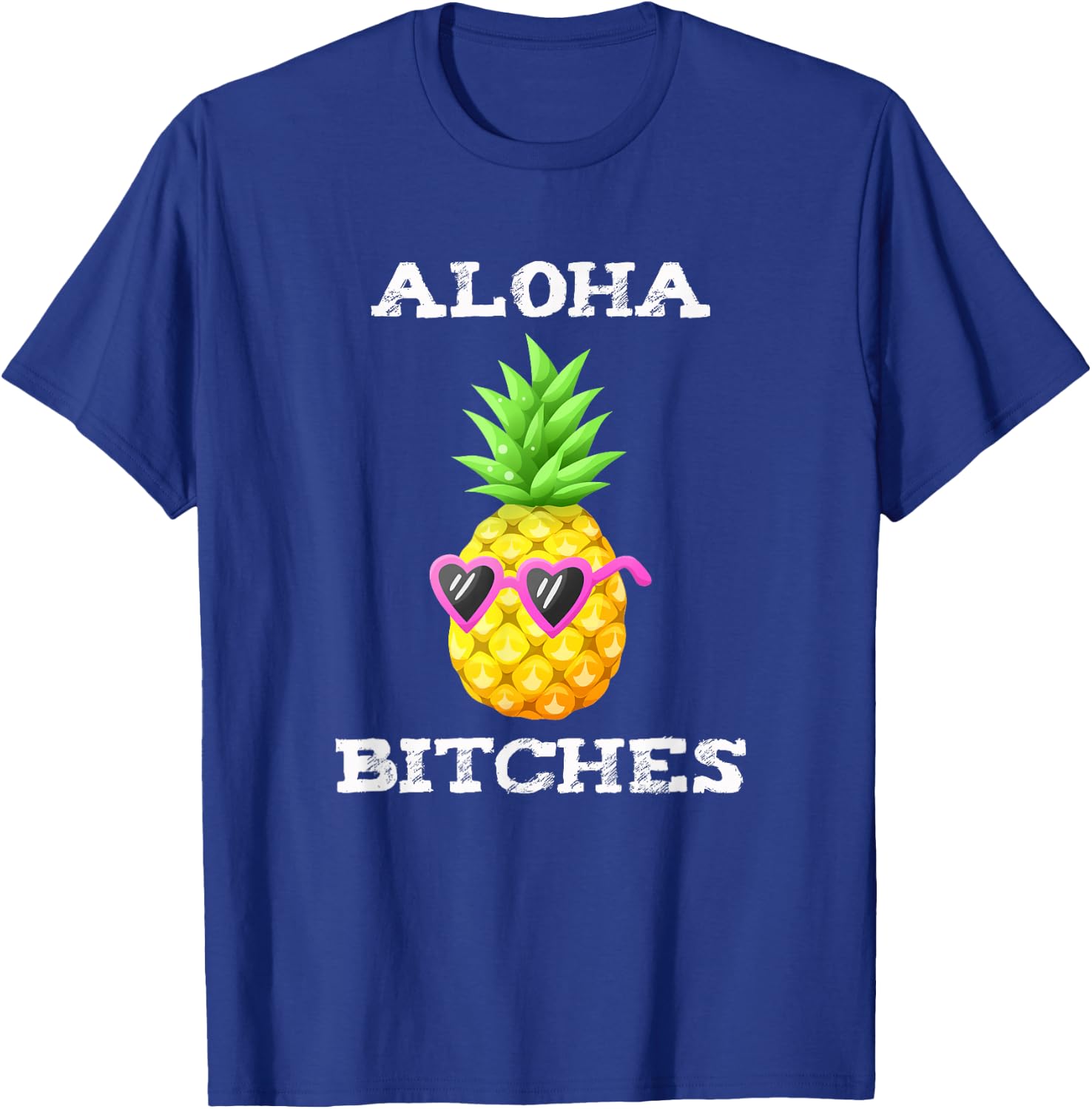 Hawaiian Aloha Bitches Maui Pineapple Party Gift T-Shirt - T-Shirt | Royal