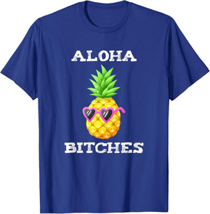 Hawaiian Aloha Bitches Maui Pineapple Party Gift T-Shirt - T-Shirt | Royal