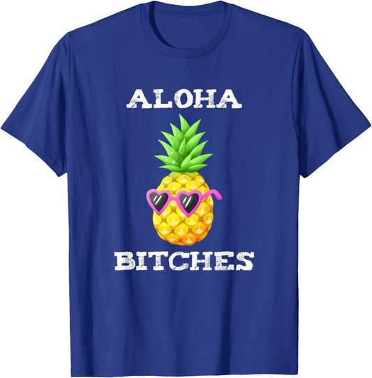 Hawaiian Aloha Bitches Maui Pineapple Party Gift T-Shirt - T-Shirt | Royal