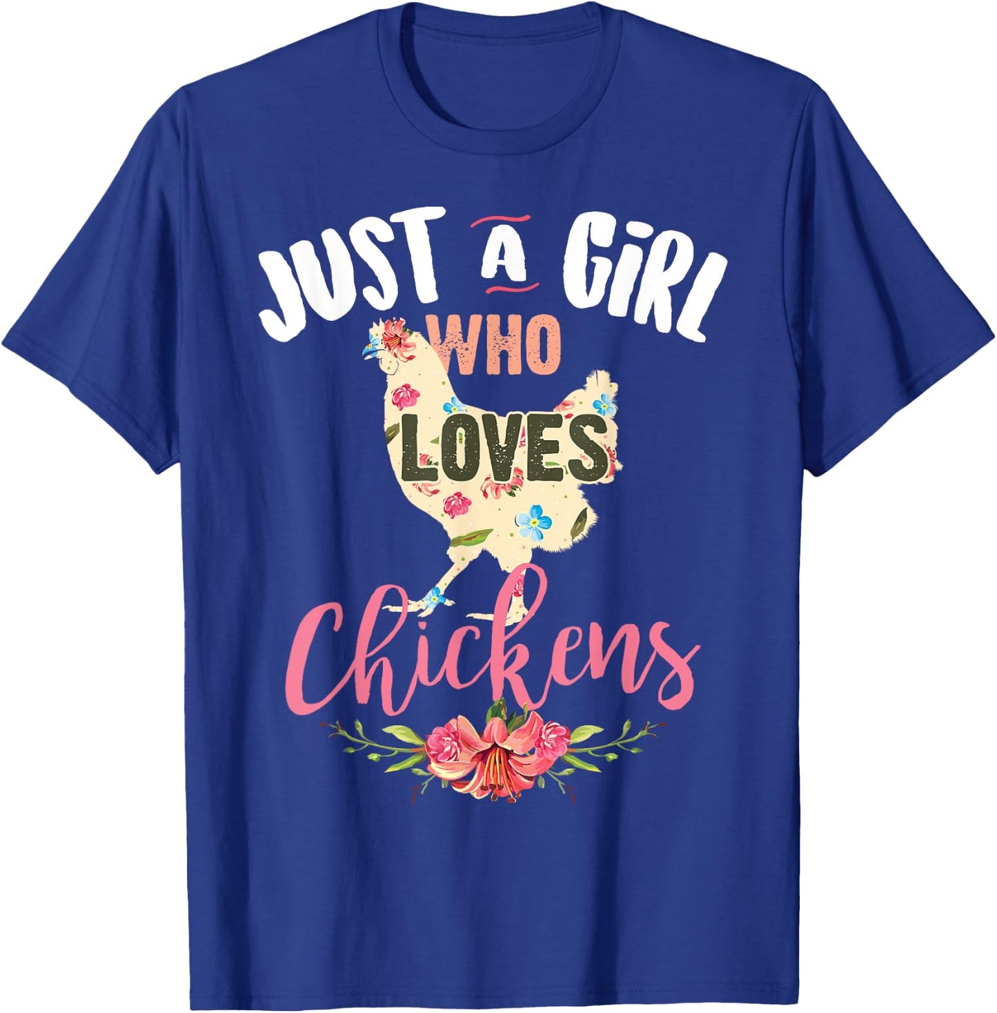Just A Girl Who Loves Chickens Shirt Poultry Lover Cute Gift T-Shirt - T-Shirt | Royal
