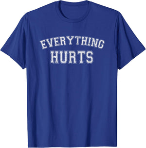 Everything Hurts Funny Gym Workout T-Shirt - T-Shirt | Royal