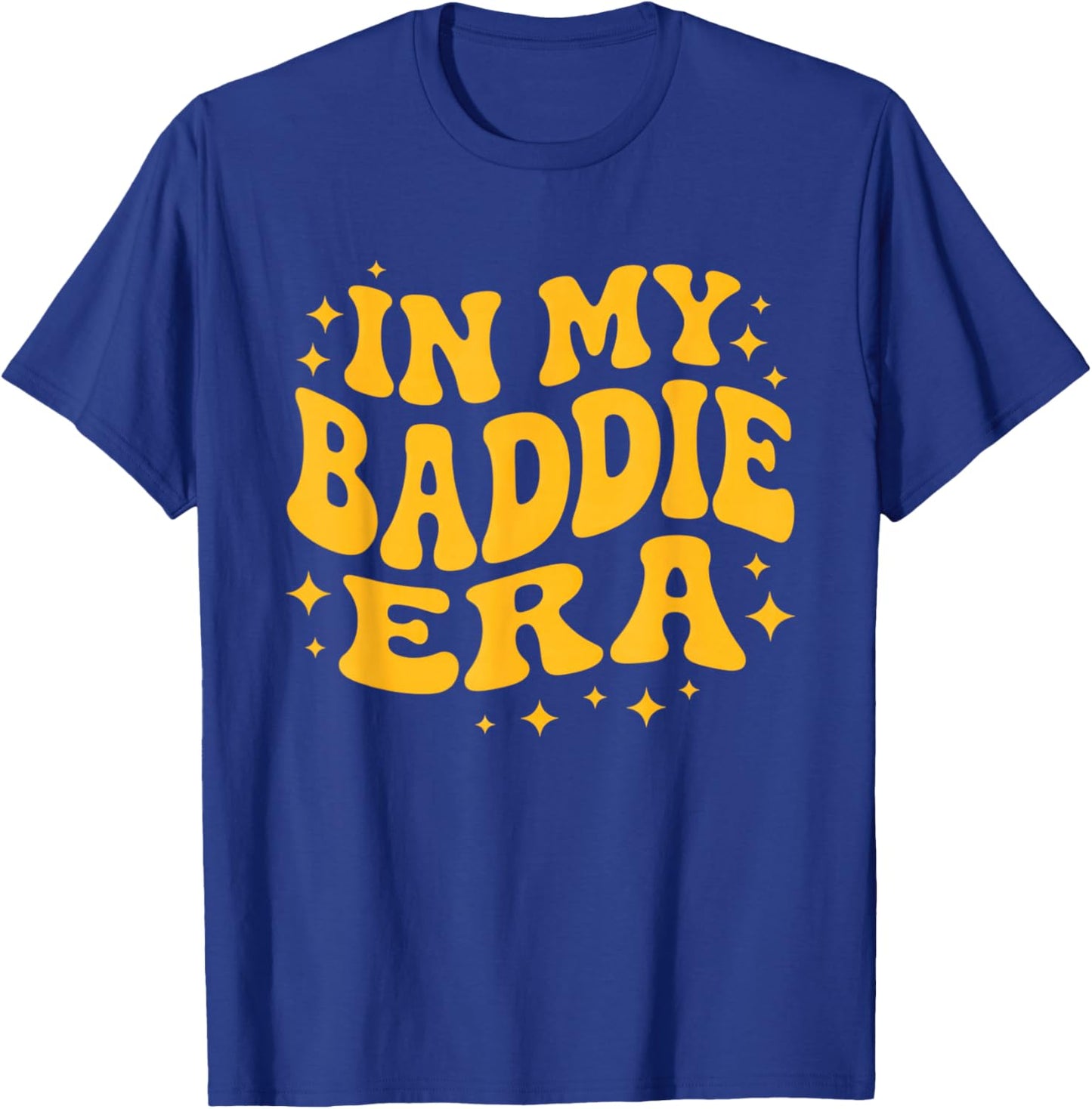 in My Baddie Era Retro Funny T-Shirt - T-Shirt | Royal