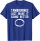 Fun Tambourine Shirt, Sound Better Instrument Gift T-Shirt - T-Shirt | Royal