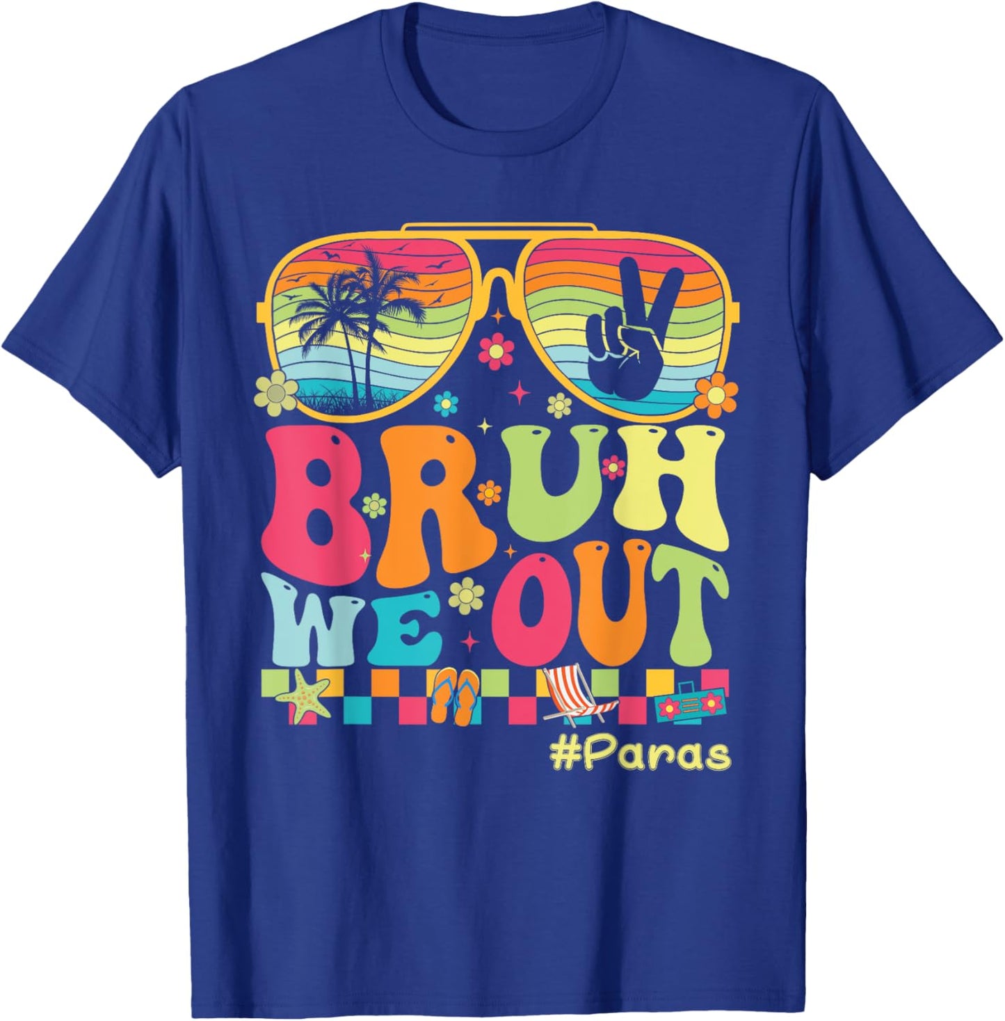 Para Last Day Of School Bruh We Out Paraprofessional Funny T-Shirt - T-Shirt | Royal