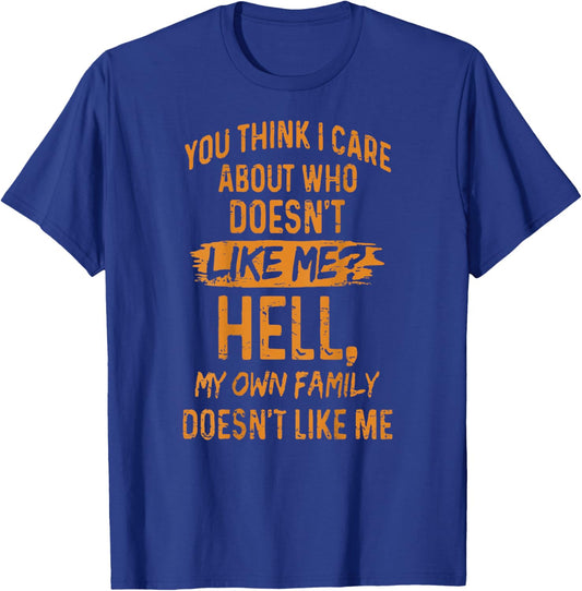 Retro You Think I Care About Who Doesn't Like Me (ON Back) T-Shirt - T-Shirt | Royal
