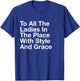 to All The Ladies in The Place with Style and Grace T-Shirt - T-Shirt | Royal