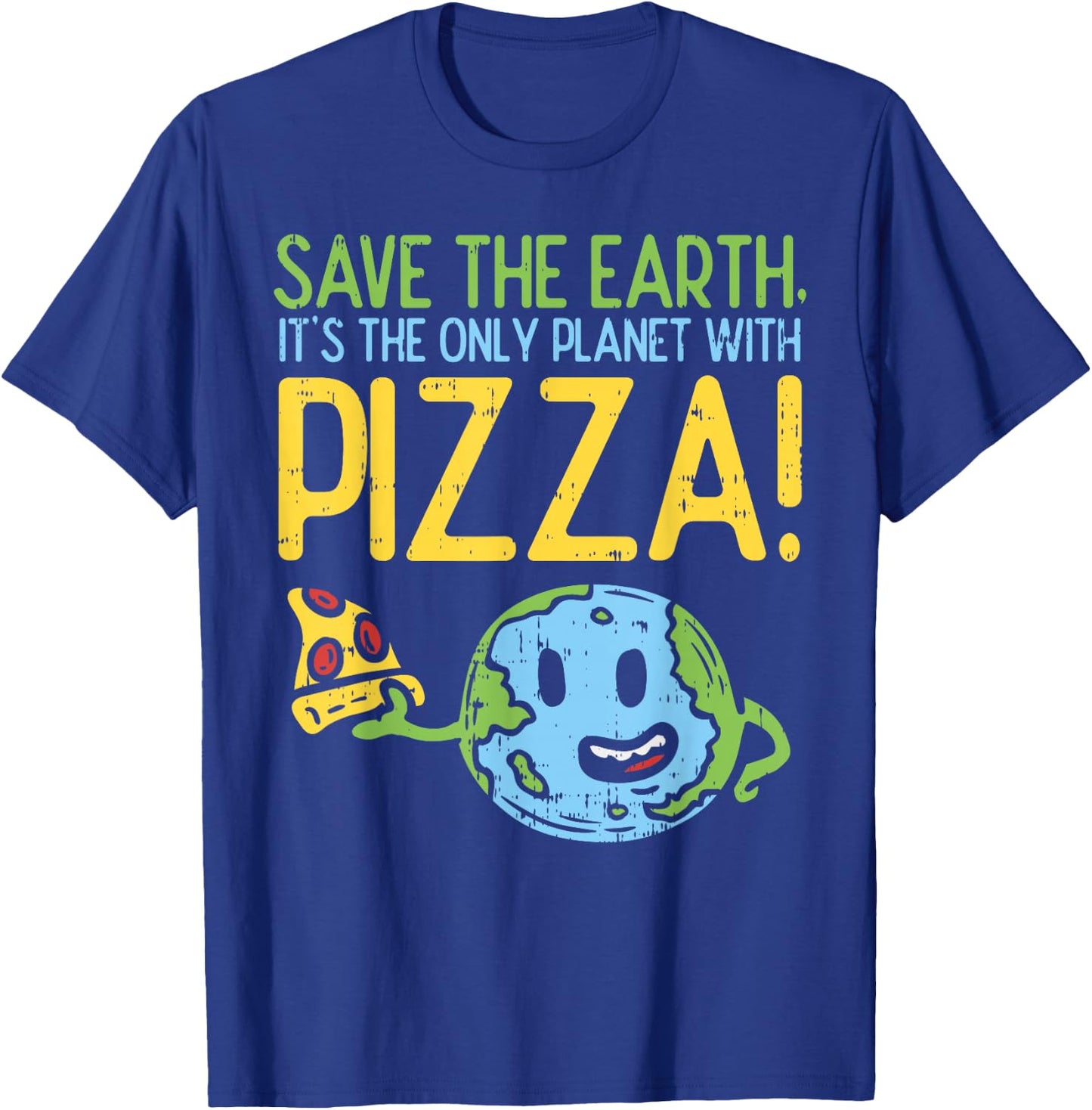 Save The Earth Its The Only Planet With Pizza Shirt Food T-Shirt - T-Shirt | Royal