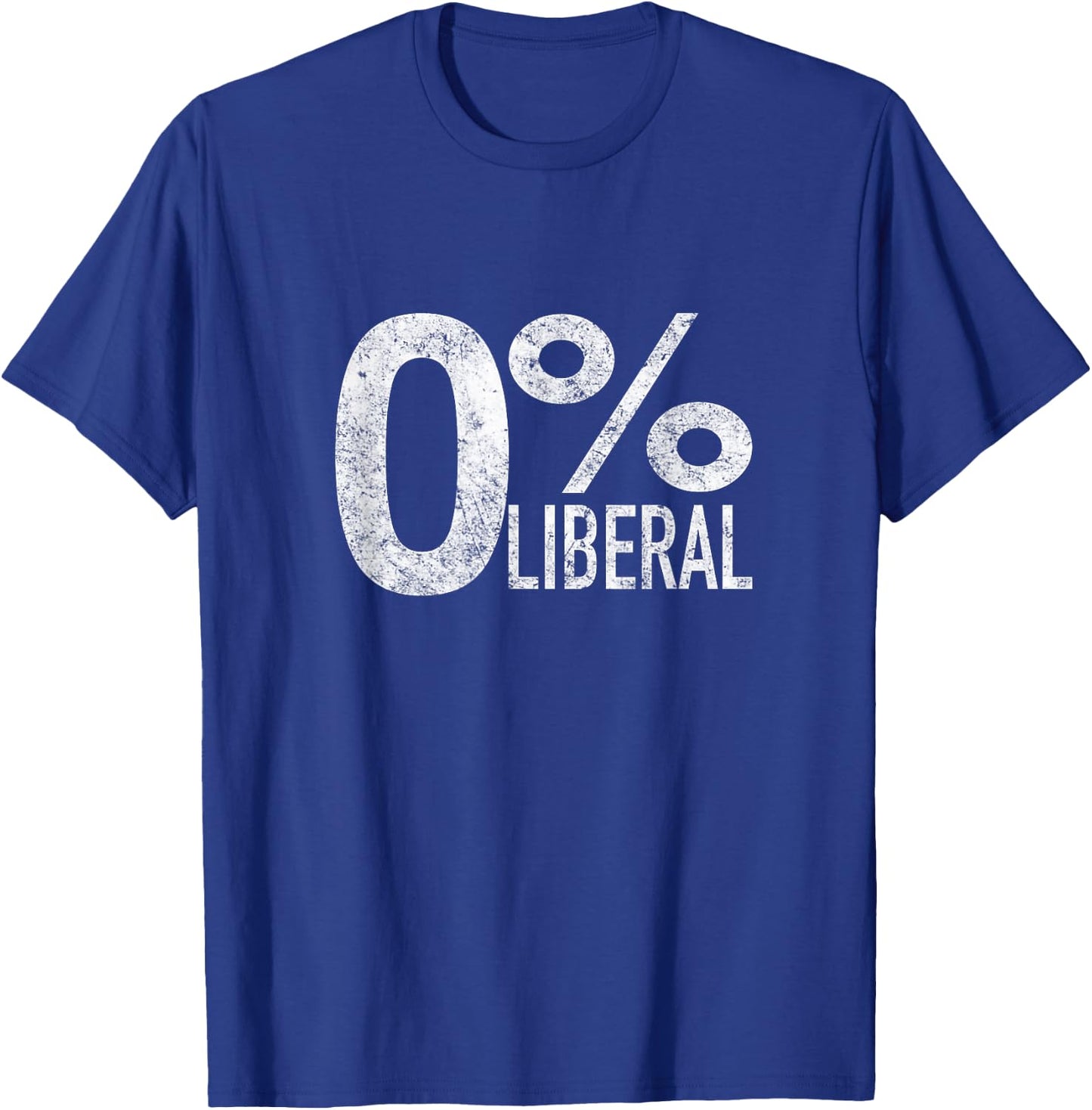 Conservative By Design Company Anti Liberal Democrat Zero Percent Liberal Pro Trump , Men's Adult Black Short Sleeve Classic Fit , Political , Size Small T-Shirt - T-Shirt | Royal