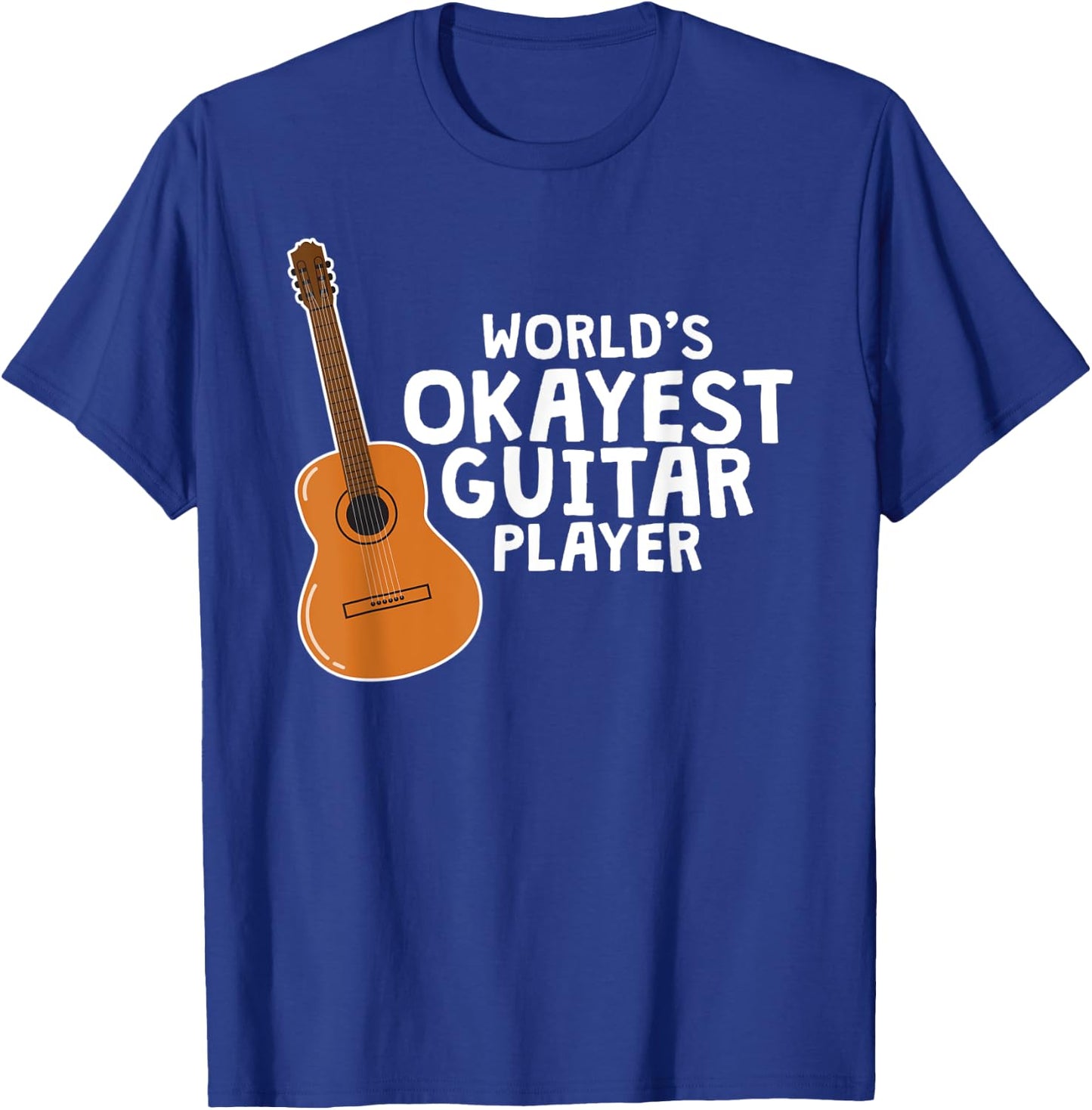 Worlds Okayest Guitar Player Shirt Guitarist Gift T-Shirt - T-Shirt | Royal