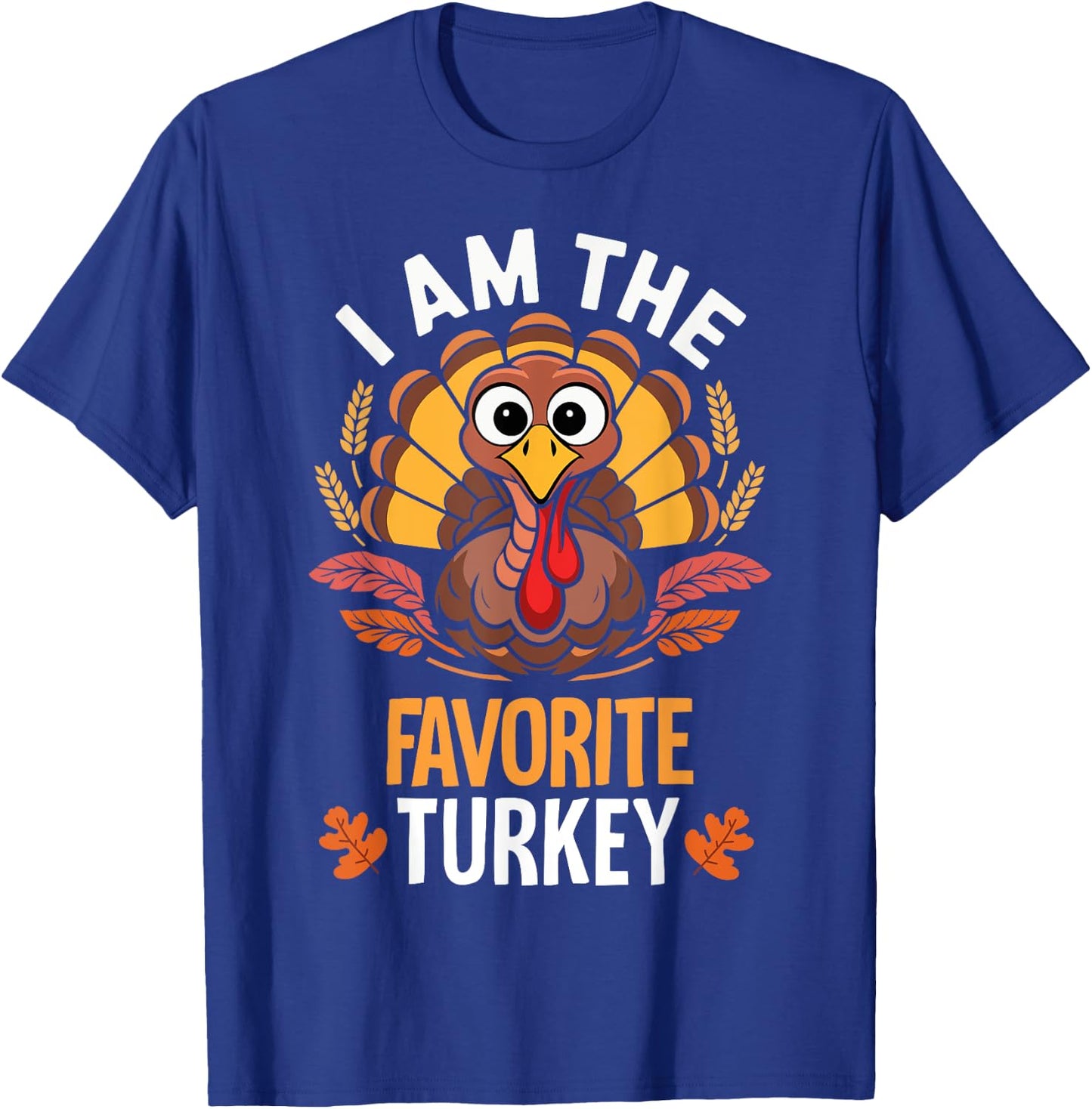 Thanksgiving I'm The Favorite Turkey Funny Matching T-Shirt - T-Shirt | Royal