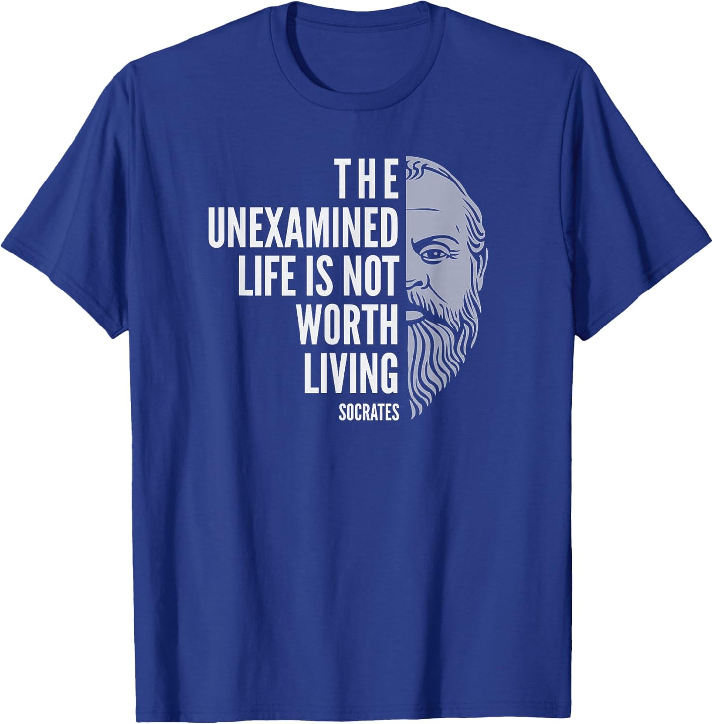 Socrates Quote: The Unexamined Life T-Shirt - T-Shirt | Royal