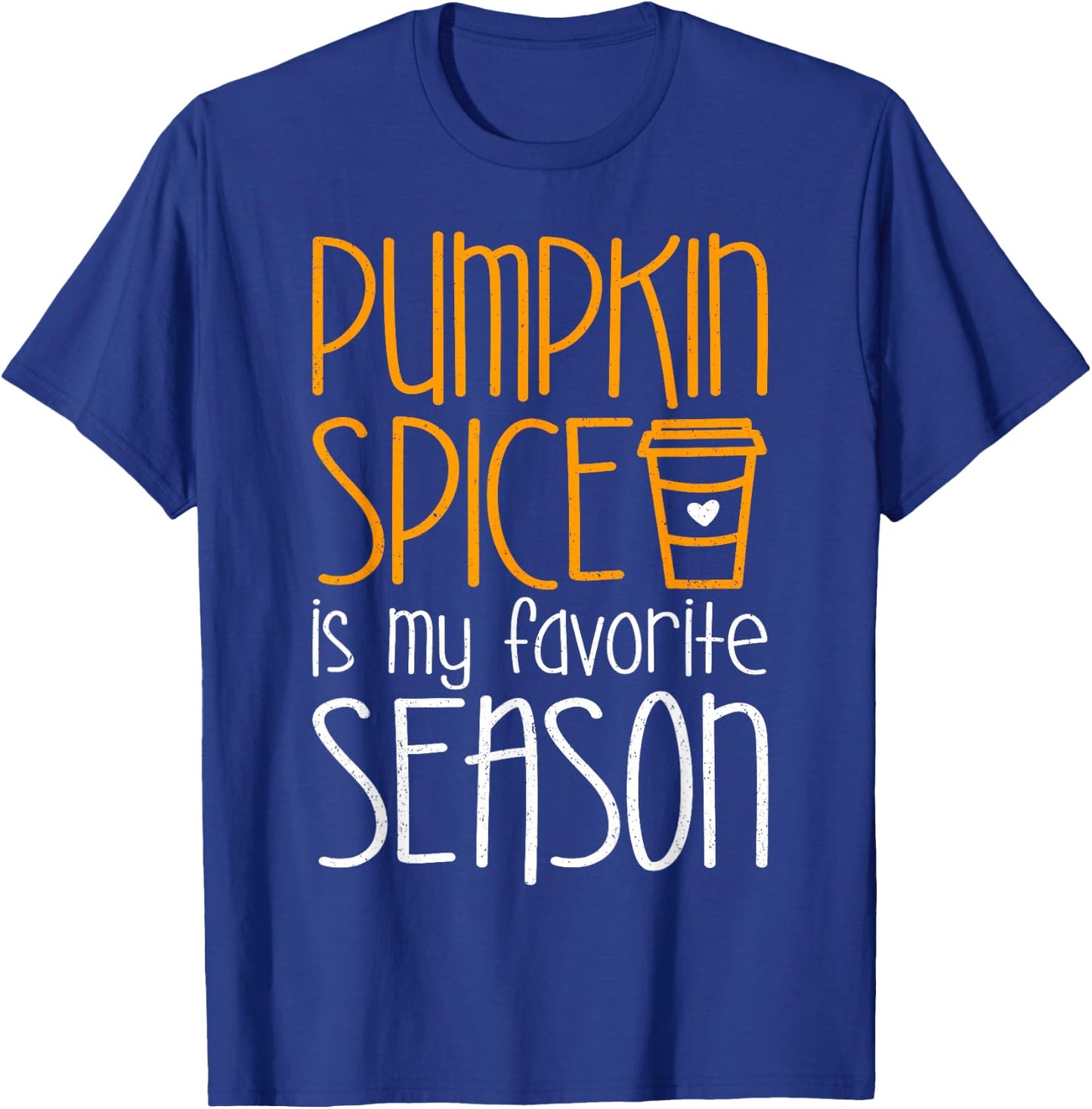 Pumpkin Spice Is My Favorite Season Shirt Men Women Kids T-Shirt - T-Shirt | Royal