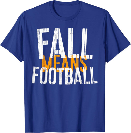 Fall Means Football Shirt Men Women Kids T-Shirt - T-Shirt | Royal