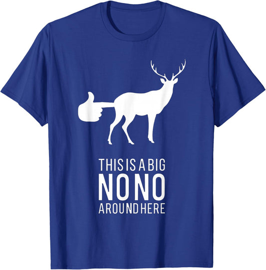 This Is A Big Nono Around Here Funny Deer Butt T-Shirt - T-Shirt | Royal