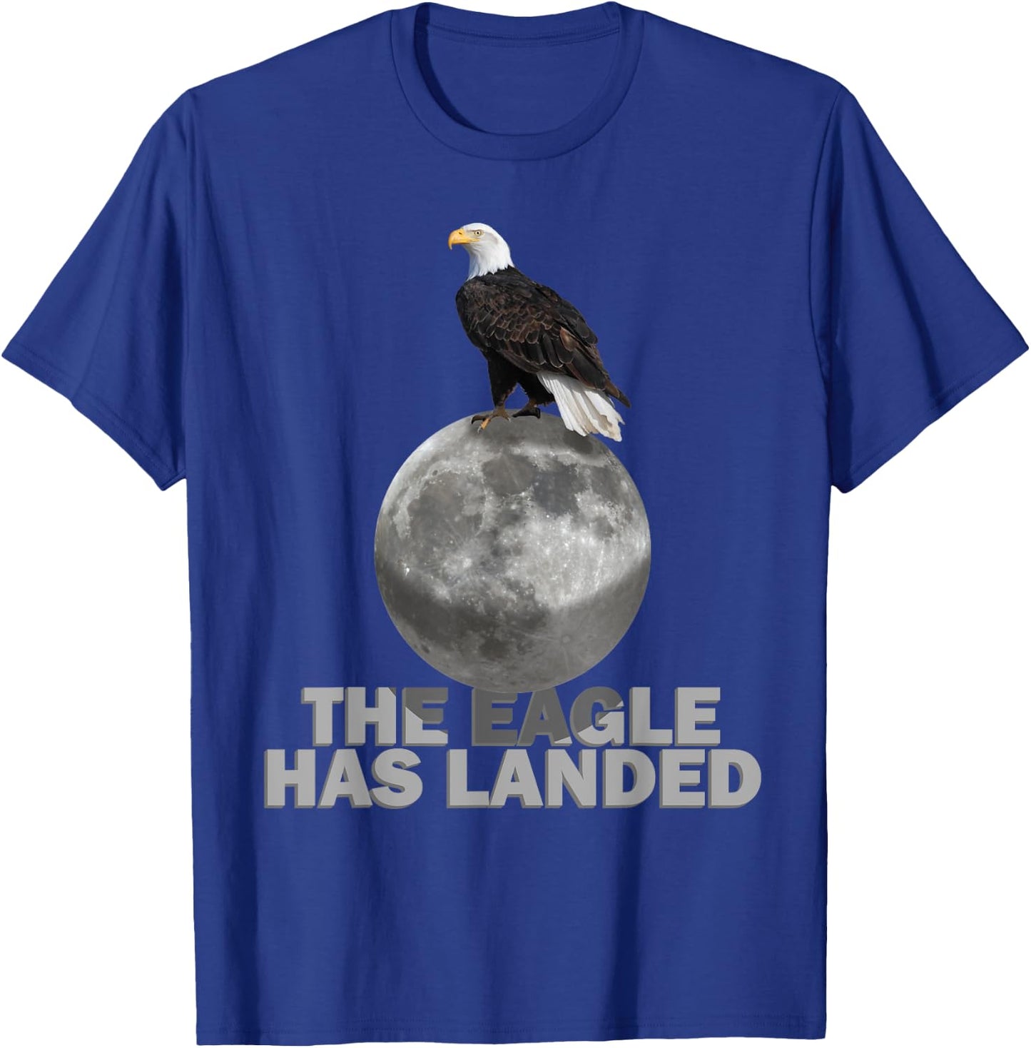 The Eagle Has Landed Gift Apollo 11 Moon Landing Souvenir T-Shirt - T-Shirt | Royal