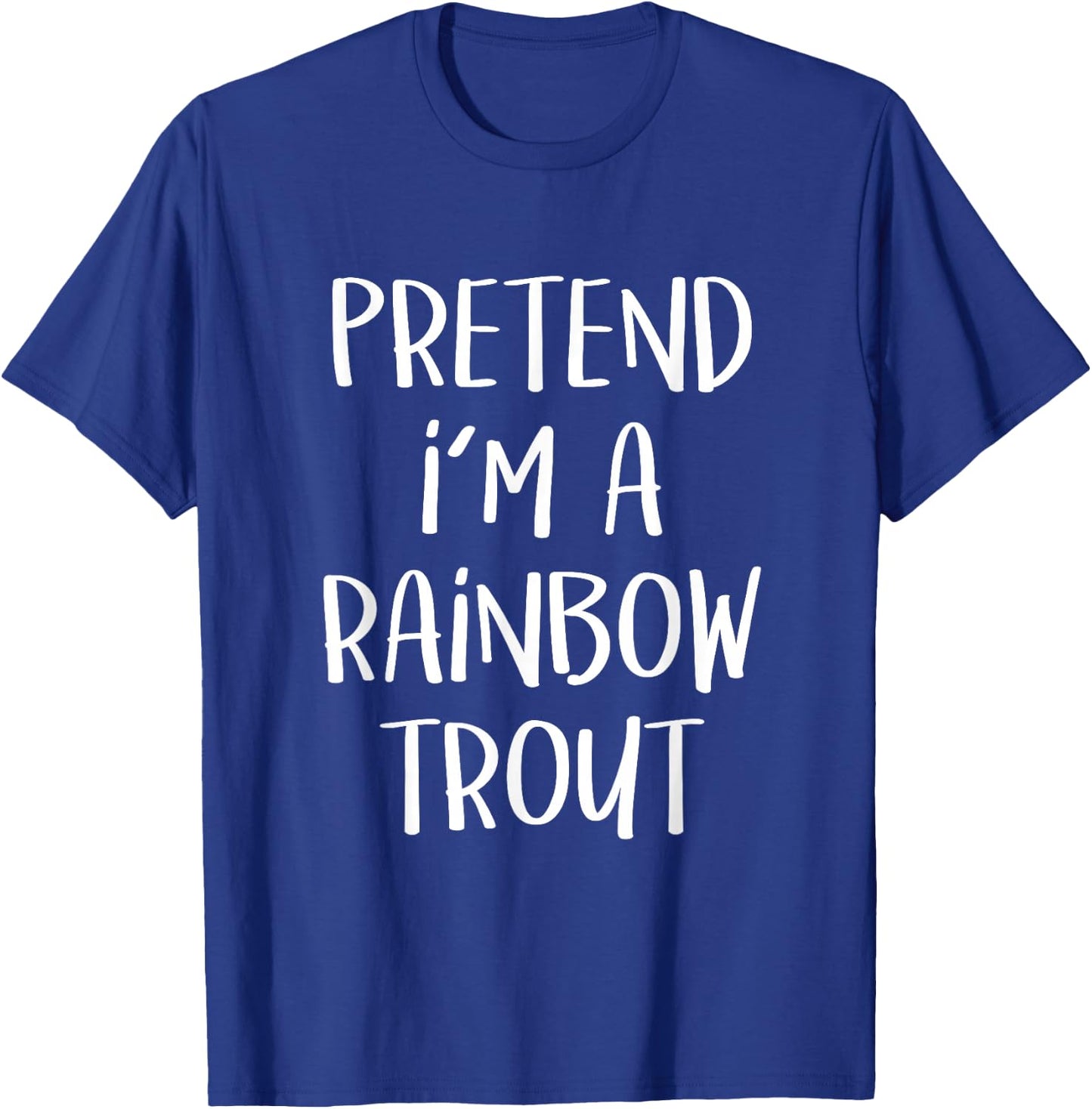 Pretend I'm A Rainbow Trout Costume Funny Halloween Party T-Shirt - T-Shirt | Royal