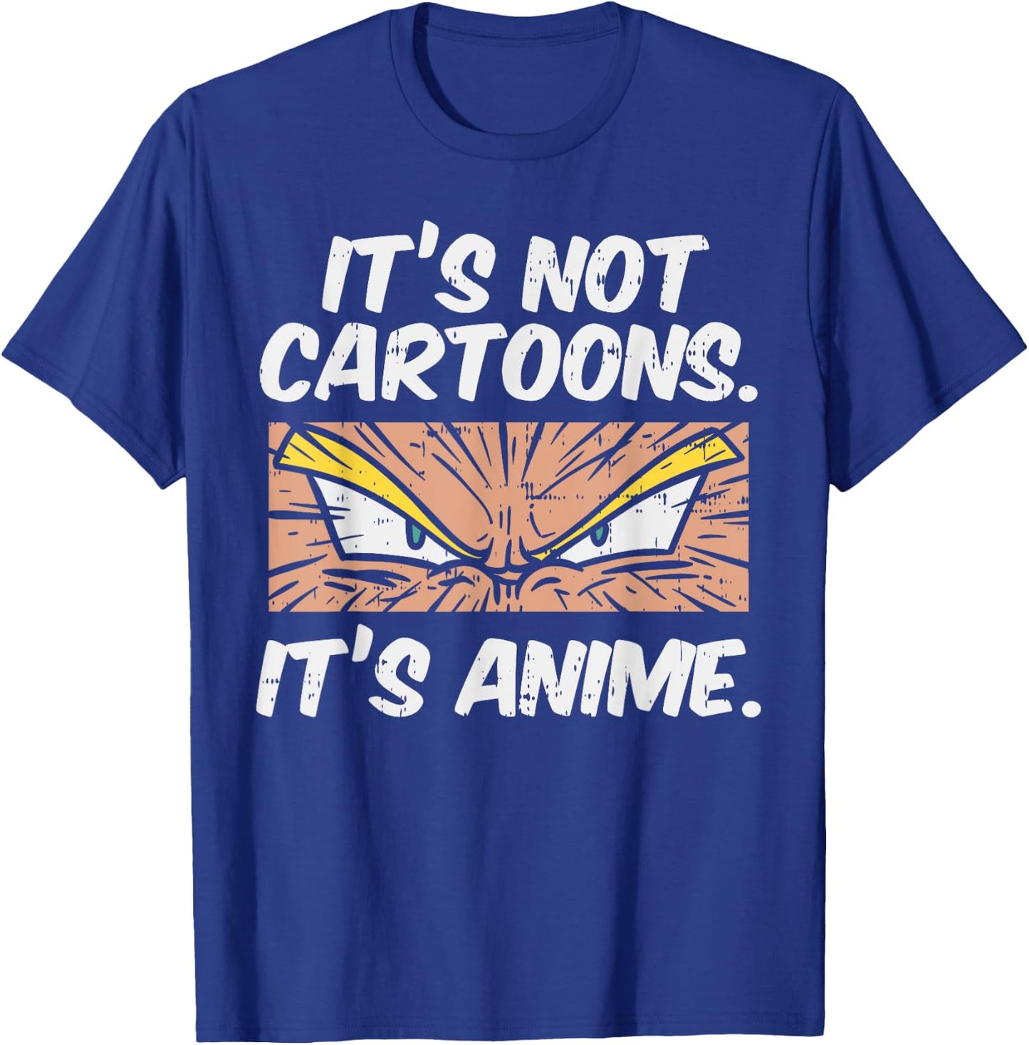 Not Cartoons Its Anime Funny Japanese Manga Lover Otaku Gift T-Shirt - T-Shirt | Royal