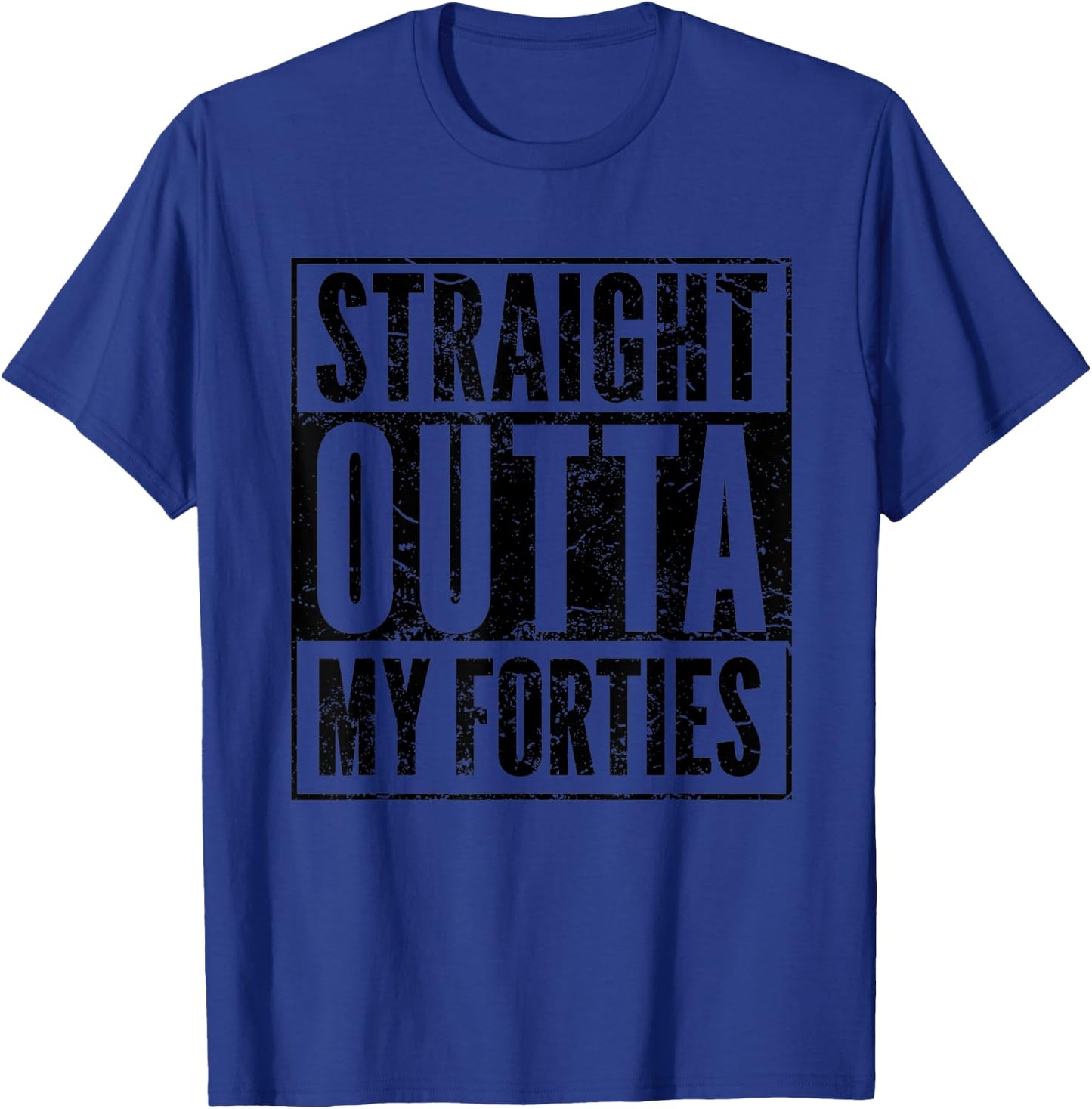 Straight Outta My Thirties - Funny 40th Birthday Gift Shirt T-Shirt - T-Shirt | Royal