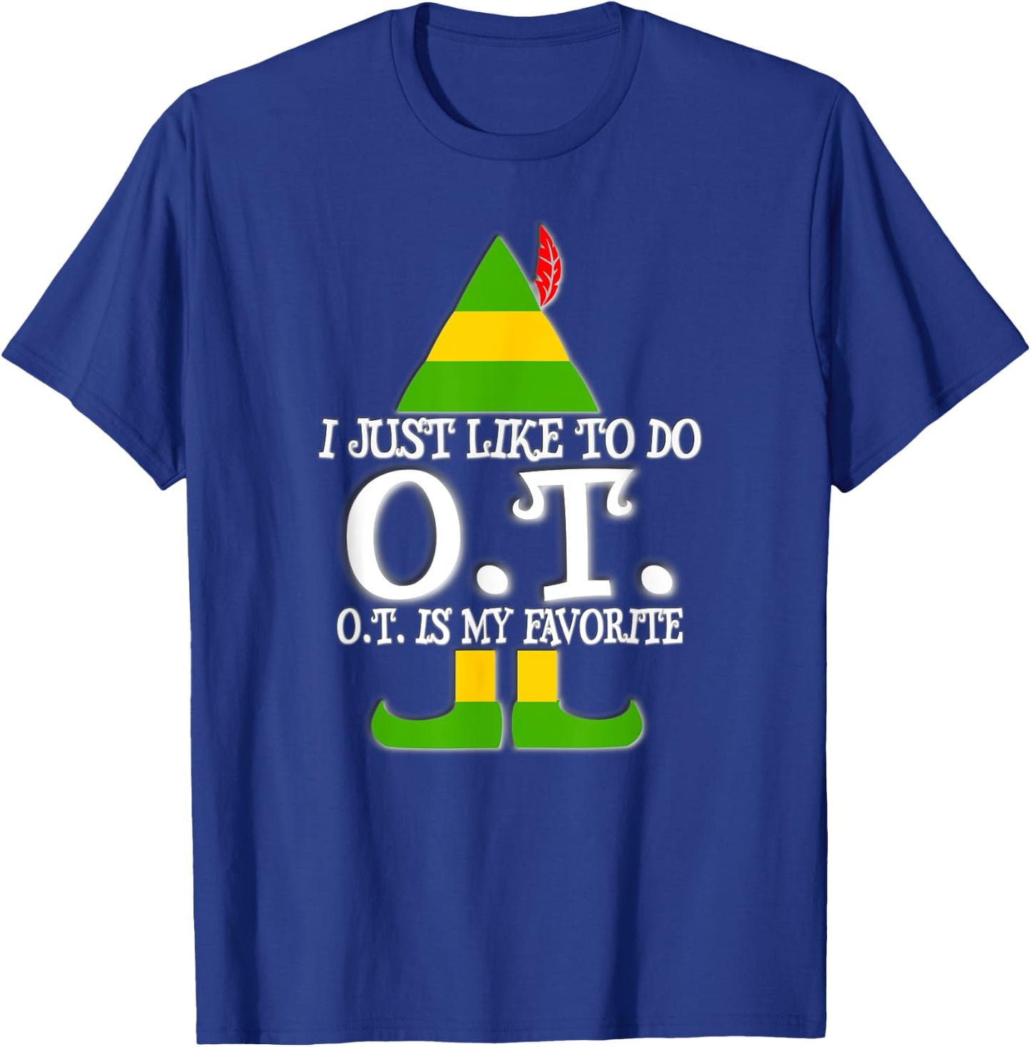 I Just Like To Do OT Christmas Occupational Therapy T Shirt T-Shirt - T-Shirt | Royal