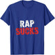 Rap Sucks Anti-Rap Music Opinion T-Shirt - T-Shirt | Royal