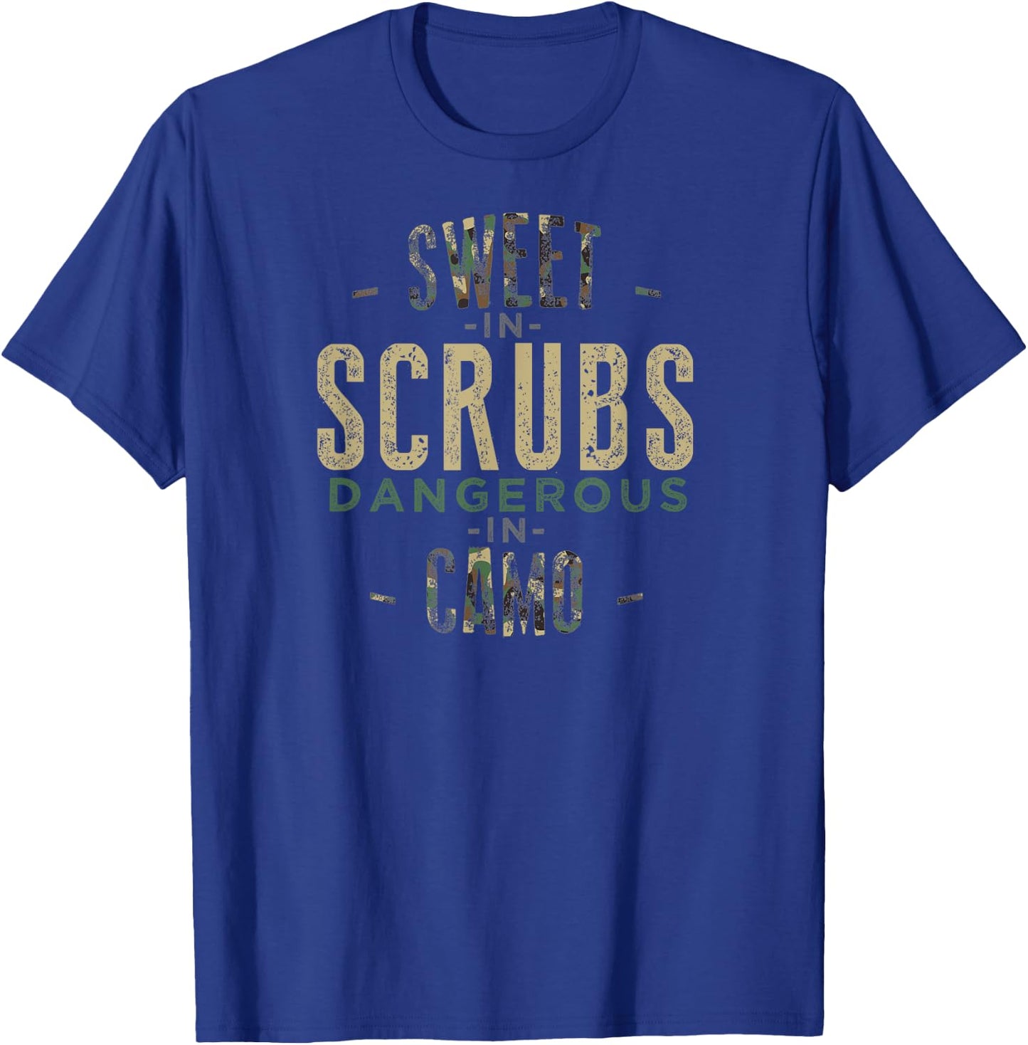 SWEET IN SCRUBS DANGEROUS IN CAMO Funny Hunter Nurse T-Shirt - T-Shirt | Royal