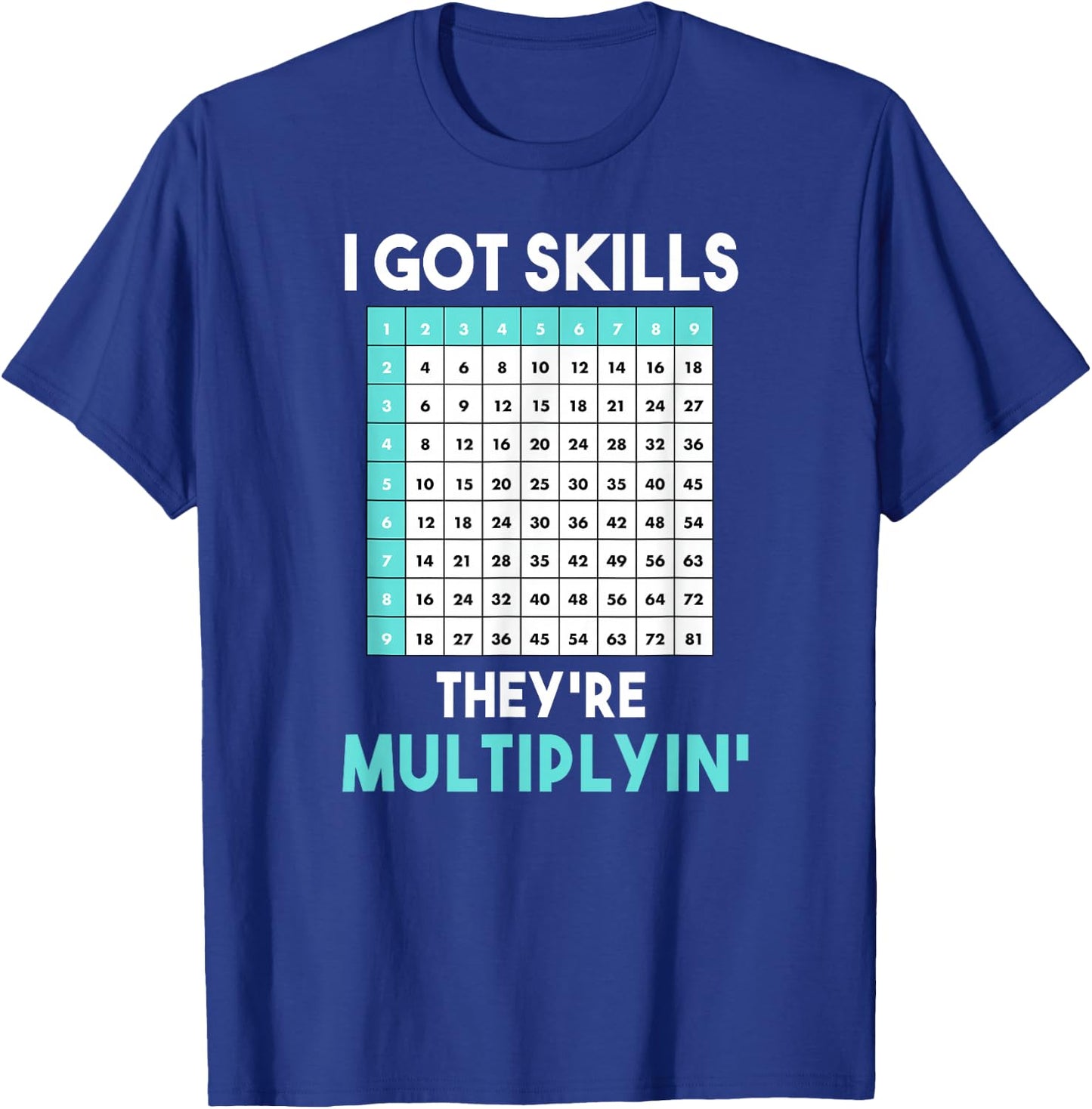I Got Skills They're Multiplying Funny Math Teacher Women T-Shirt - T-Shirt | Royal
