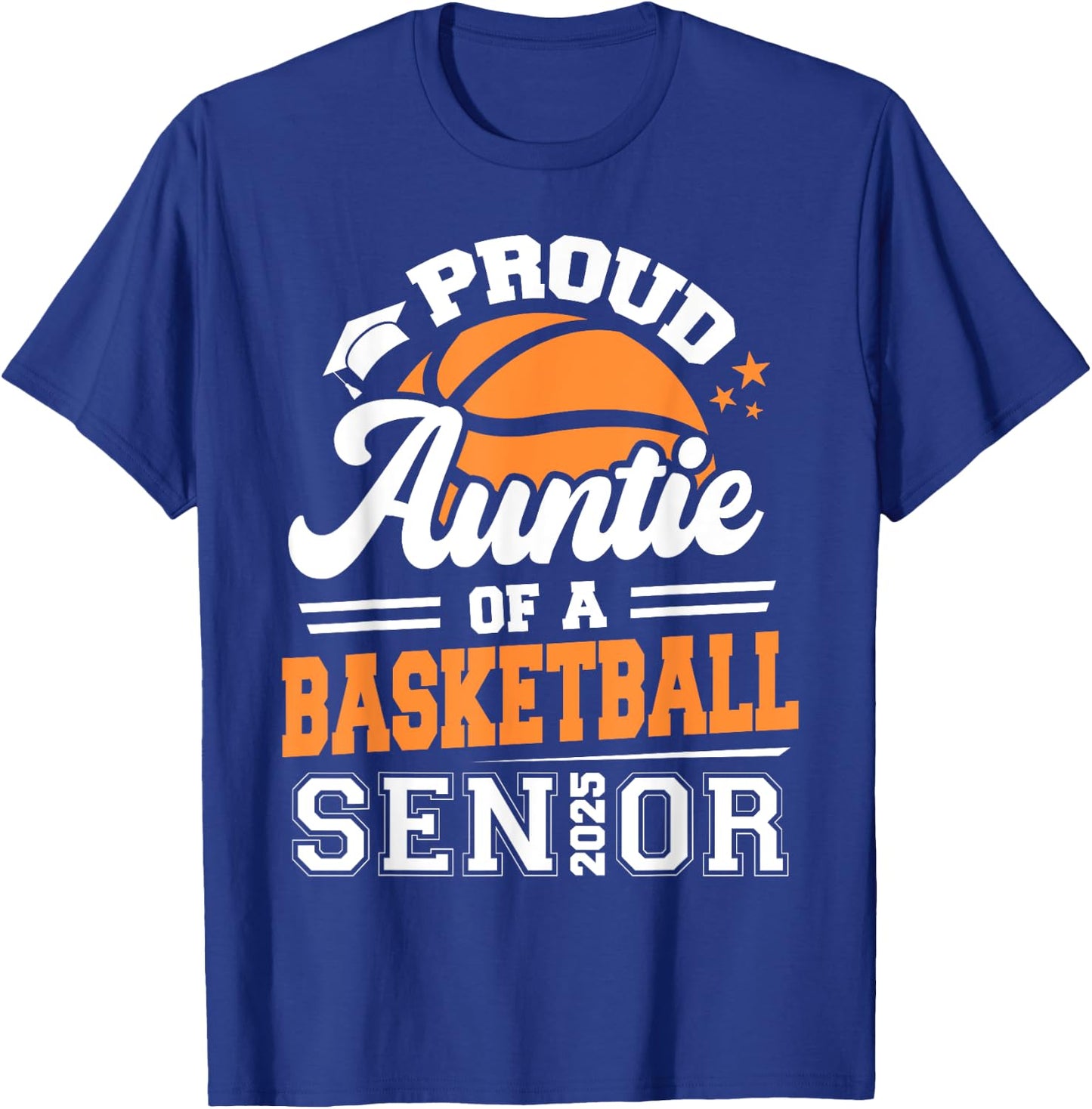 Proud Auntie Of A 2025 Senior Basketball Graduation T-Shirt - T-Shirt | Royal