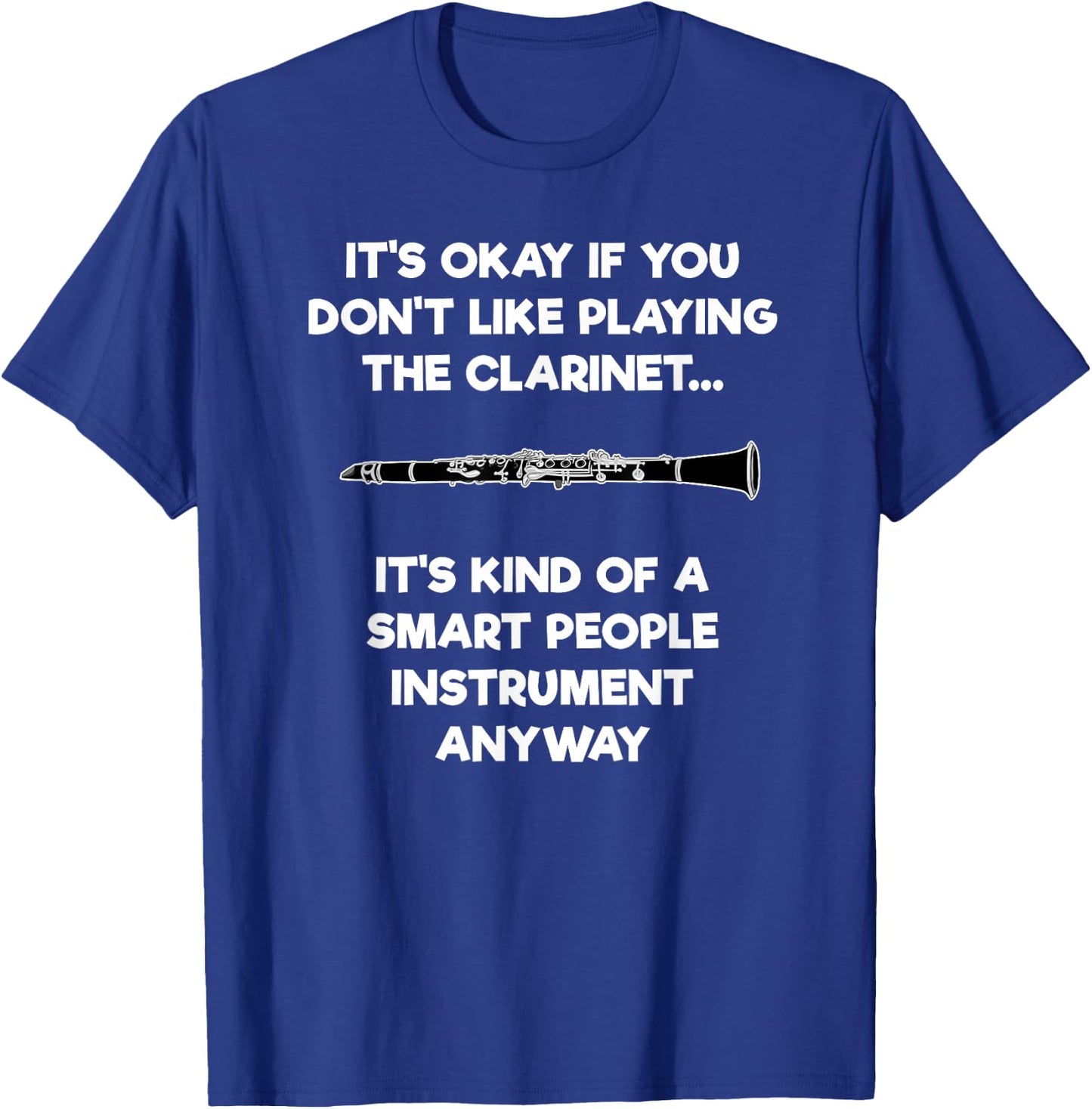 Clarinet - Funny Smart Clarinet Player T-Shirt - T-Shirt | Royal