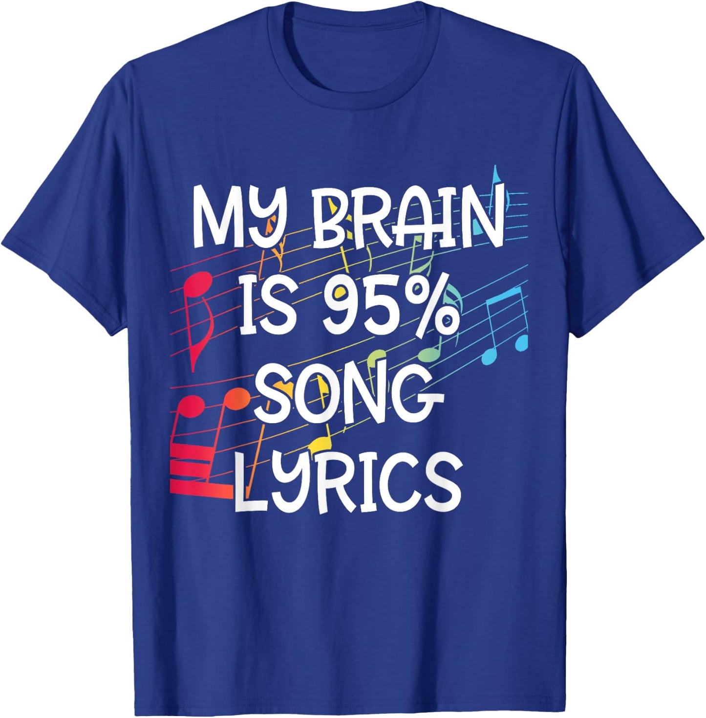 My Brain is 95% Song Lyrics T-Shirt - T-Shirt | Royal