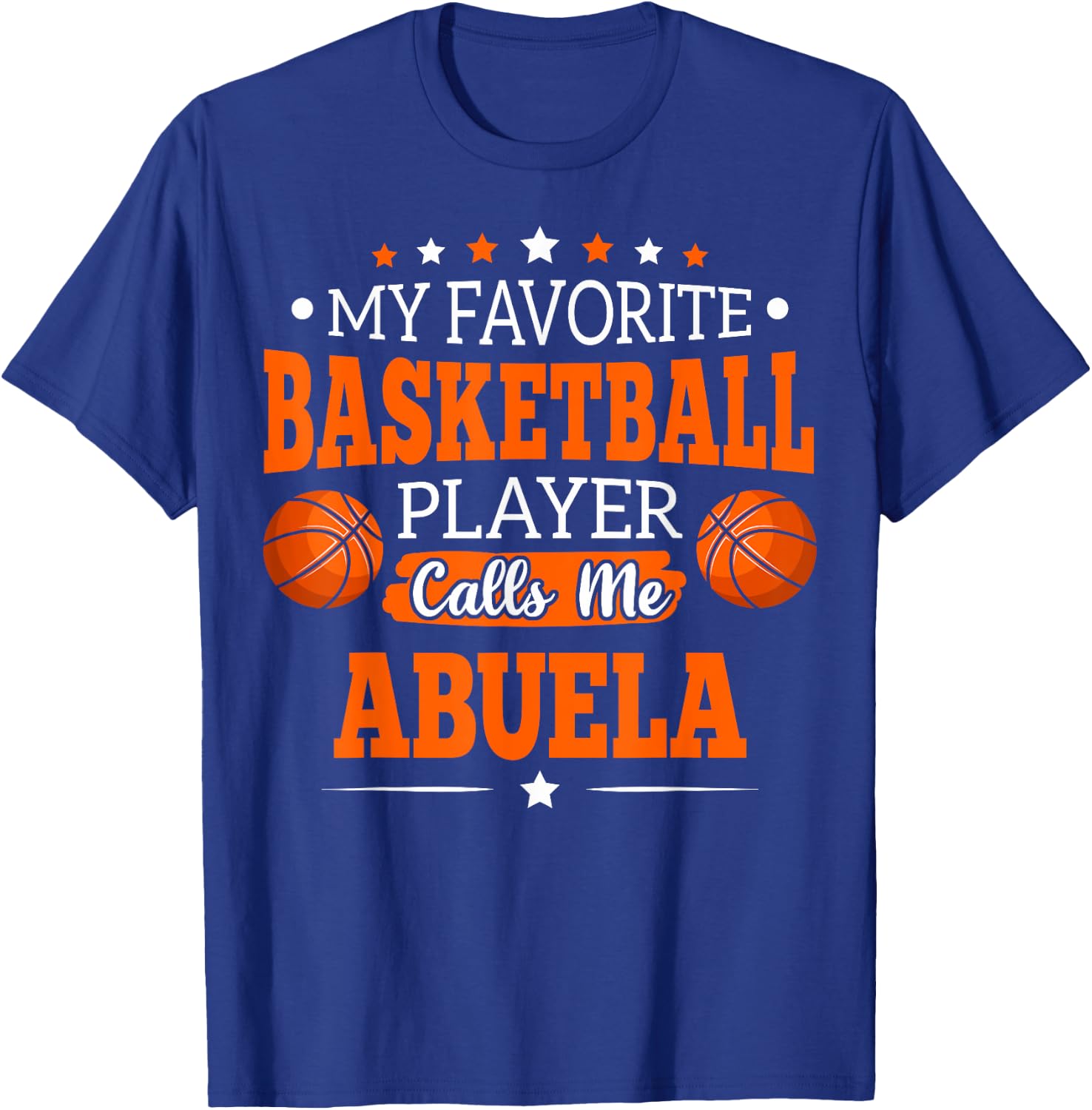 My Favorite Basketball Player Calls Me Abuela T-Shirt - T-Shirt | Royal