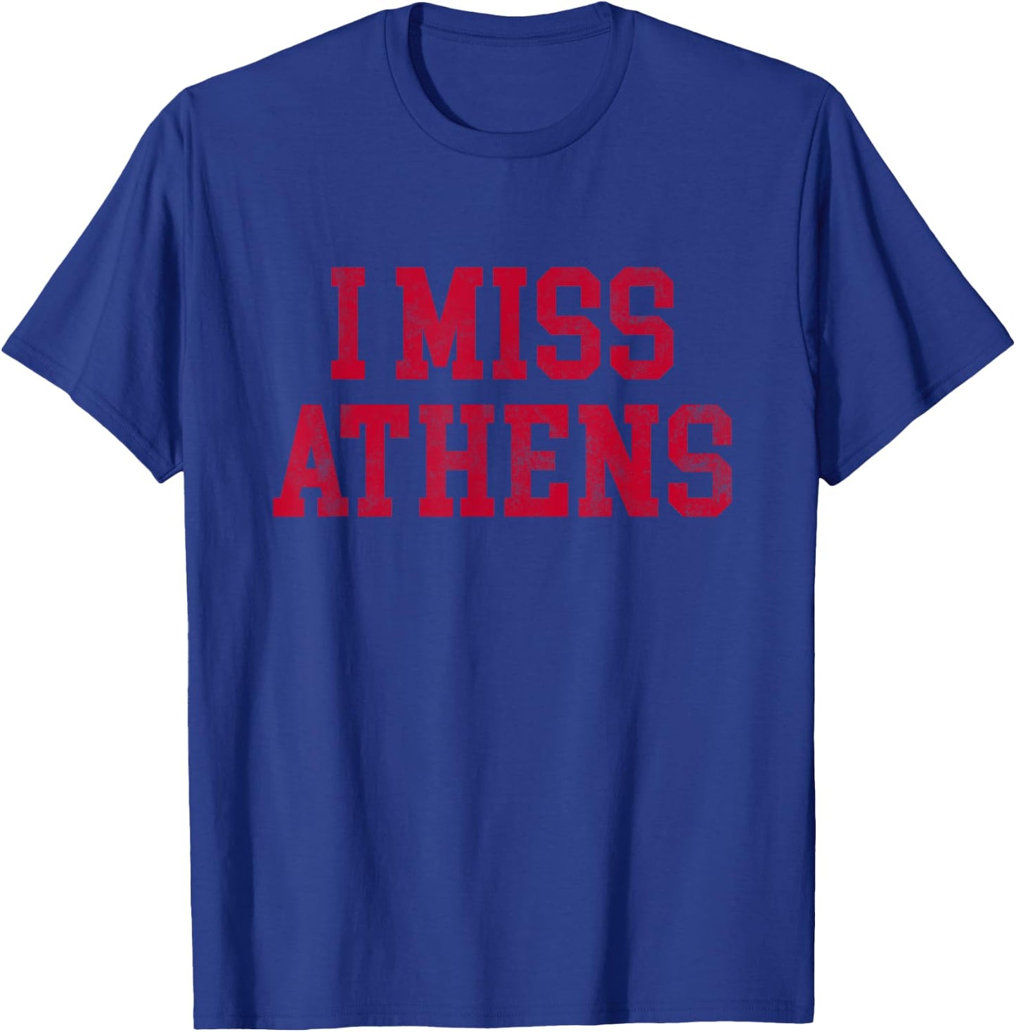 Athens Georgia (I Miss Athens) T-Shirt - T-Shirt | Royal