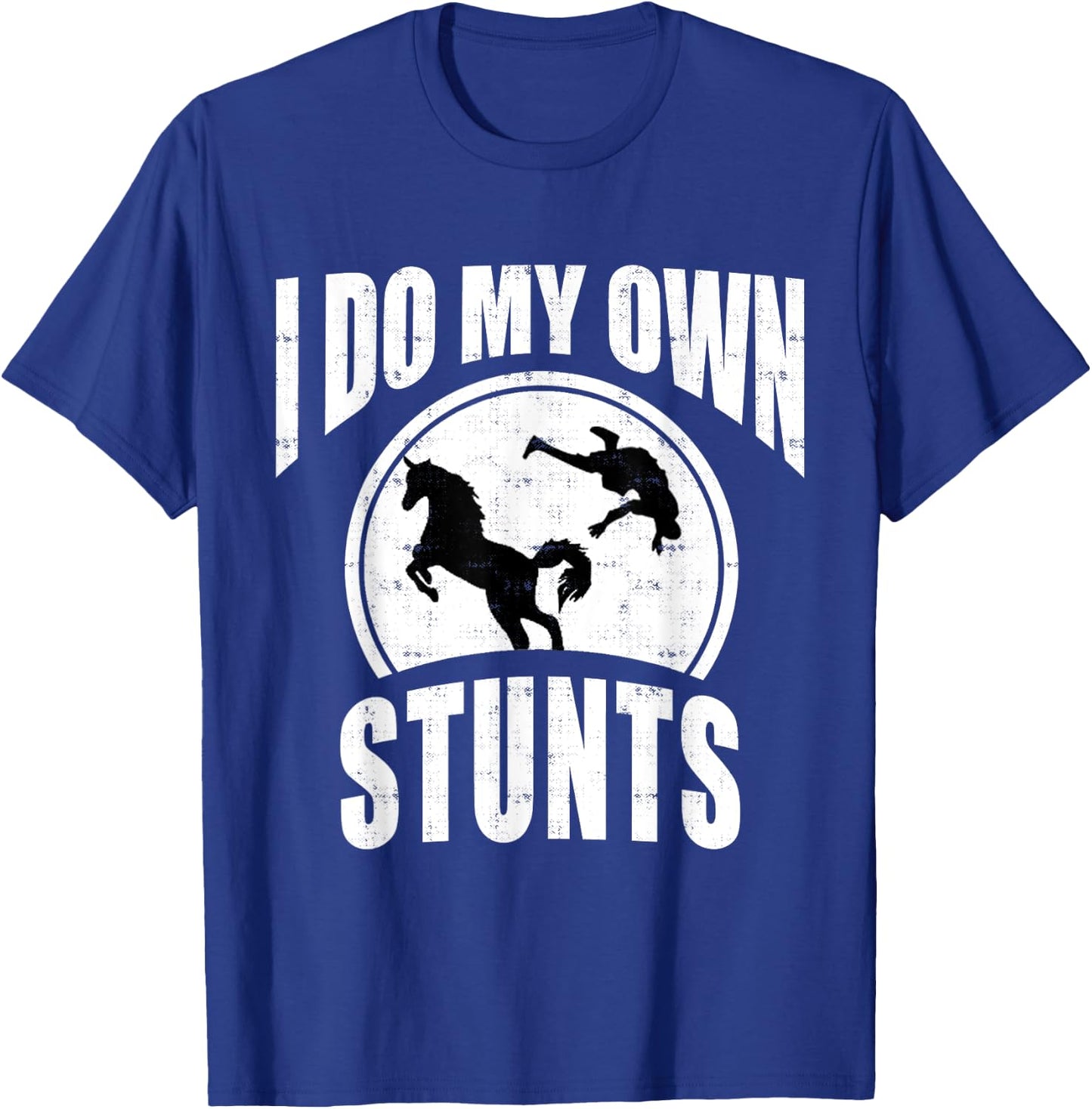 I Do My Own Stunts Horse Lover Funny Get Well Soon Gift T-Shirt - T-Shirt | Royal