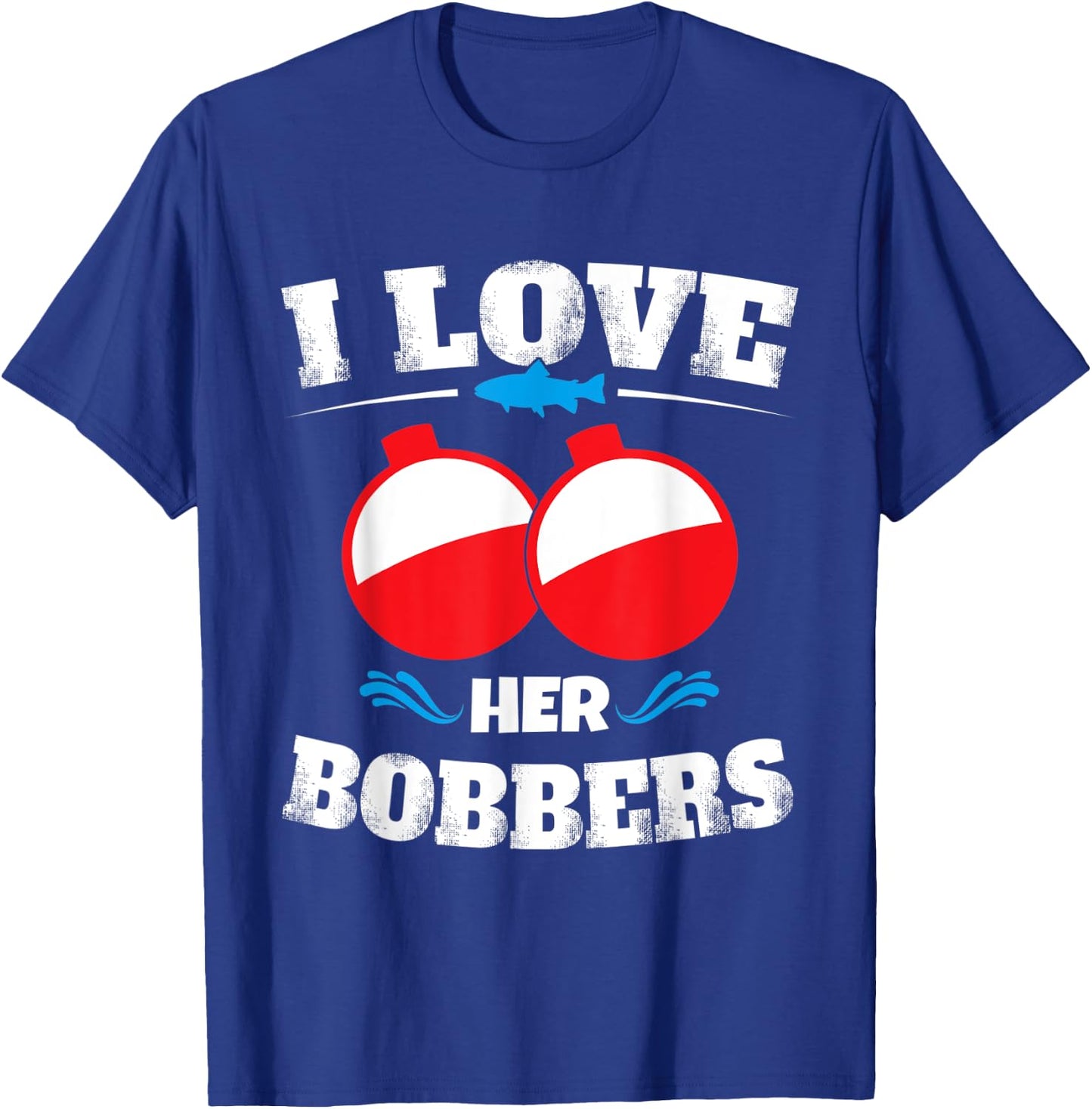 Vintage I Love Her Bobbers Funny Fishing Couple Matching T-Shirt - T-Shirt | Royal
