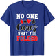 Funny No One Cares What You Folded Texas Holdem Poker Shirt T-Shirt - T-Shirt | Royal