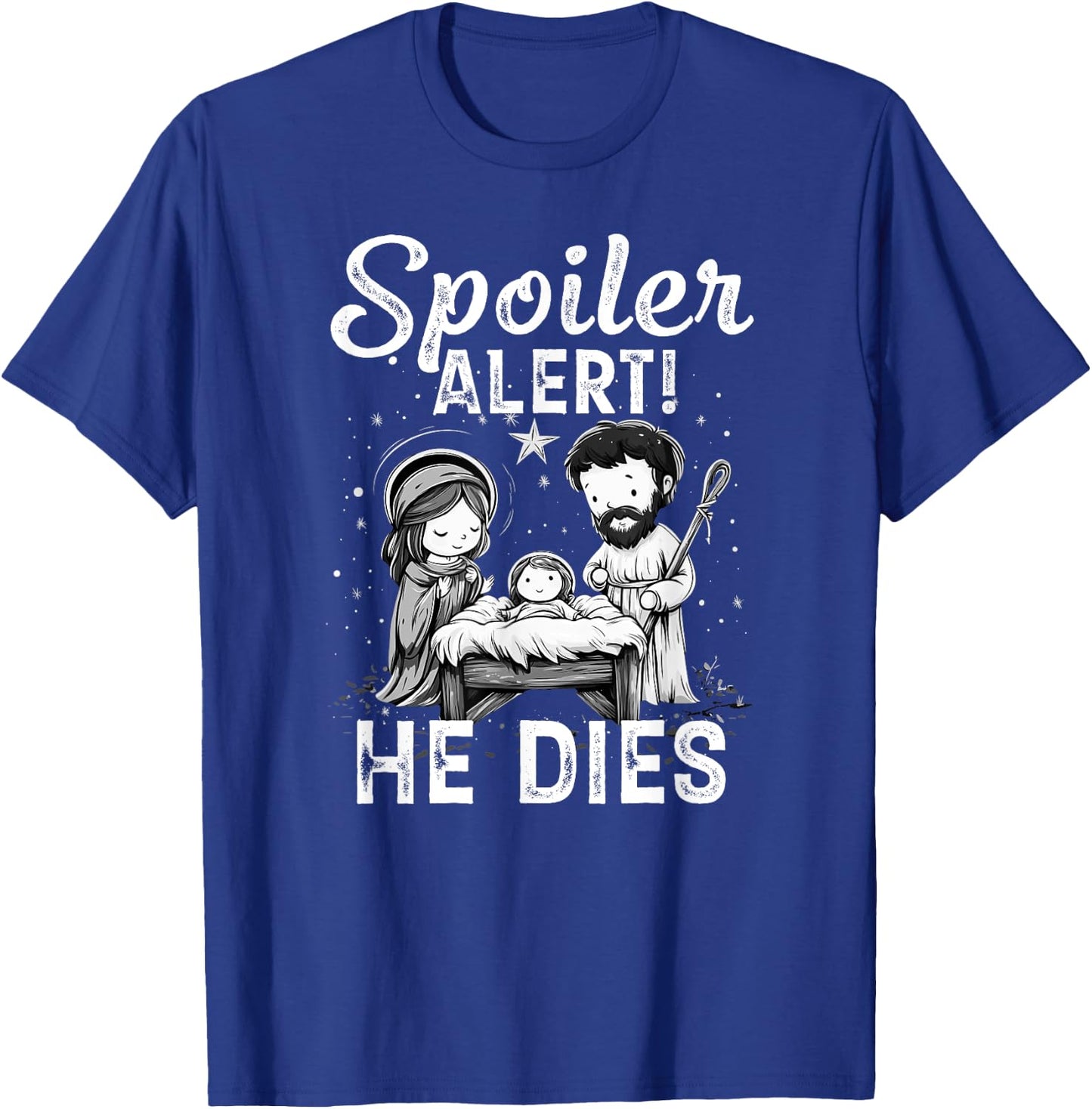 Spoiler Alert He Dies - Design T-Shirt - T-Shirt | Royal