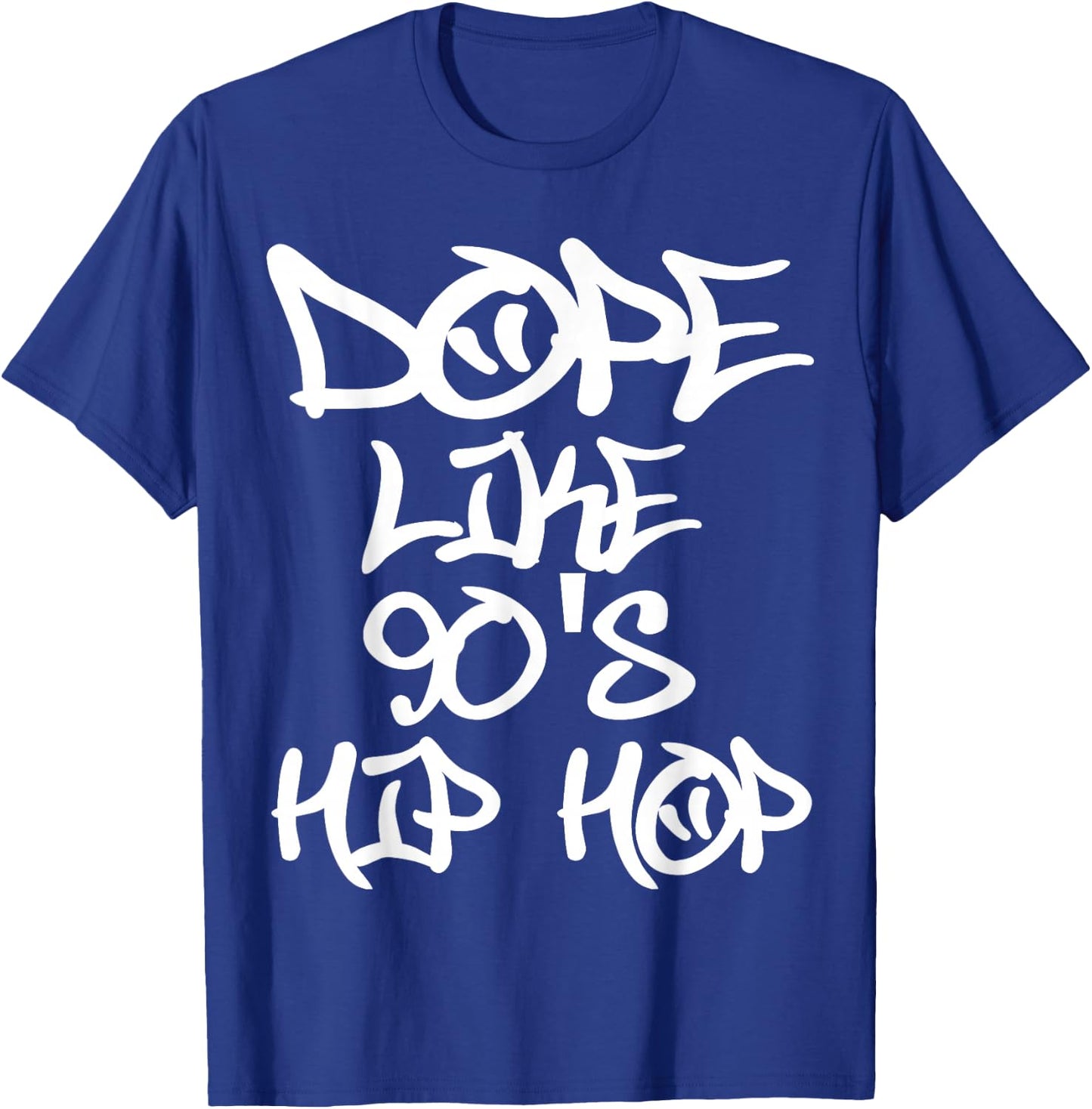 I Love 90's Hip Hop Shirts Dope Like 90's Hip Hop T Shirt T-Shirt - T-Shirt | Royal