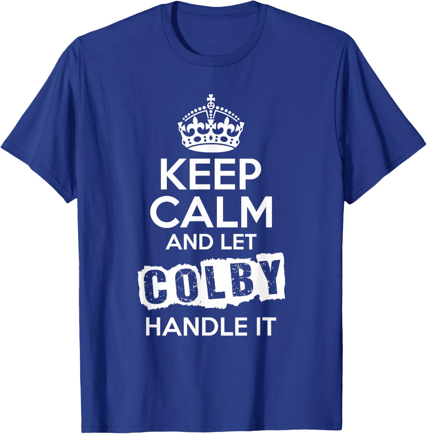 Colby Keep Calm and Let Colby Handle It T-Shirt - T-Shirt | Royal