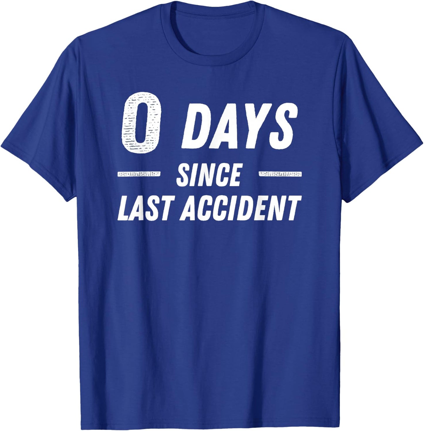 Funny Injury Get Well 0 Days Since Last Accident T-Shirt - T-Shirt | Royal