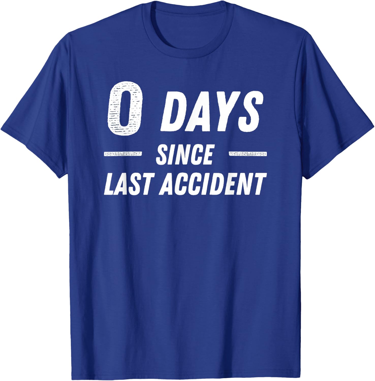 Funny Injury Get Well 0 Days Since Last Accident T-Shirt - T-Shirt | Royal